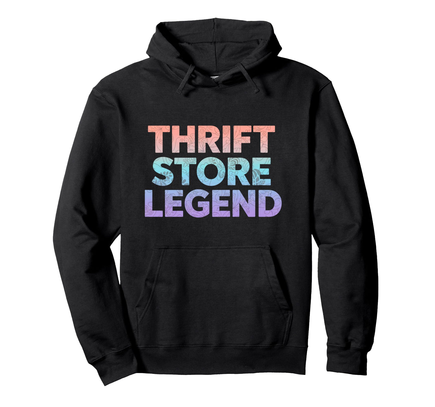 Thrift Store Legend Funny Thrift Shopping Hoodie - Trendy Graphic Unisex - T-Shirt, Sweatshirt, Hoodie