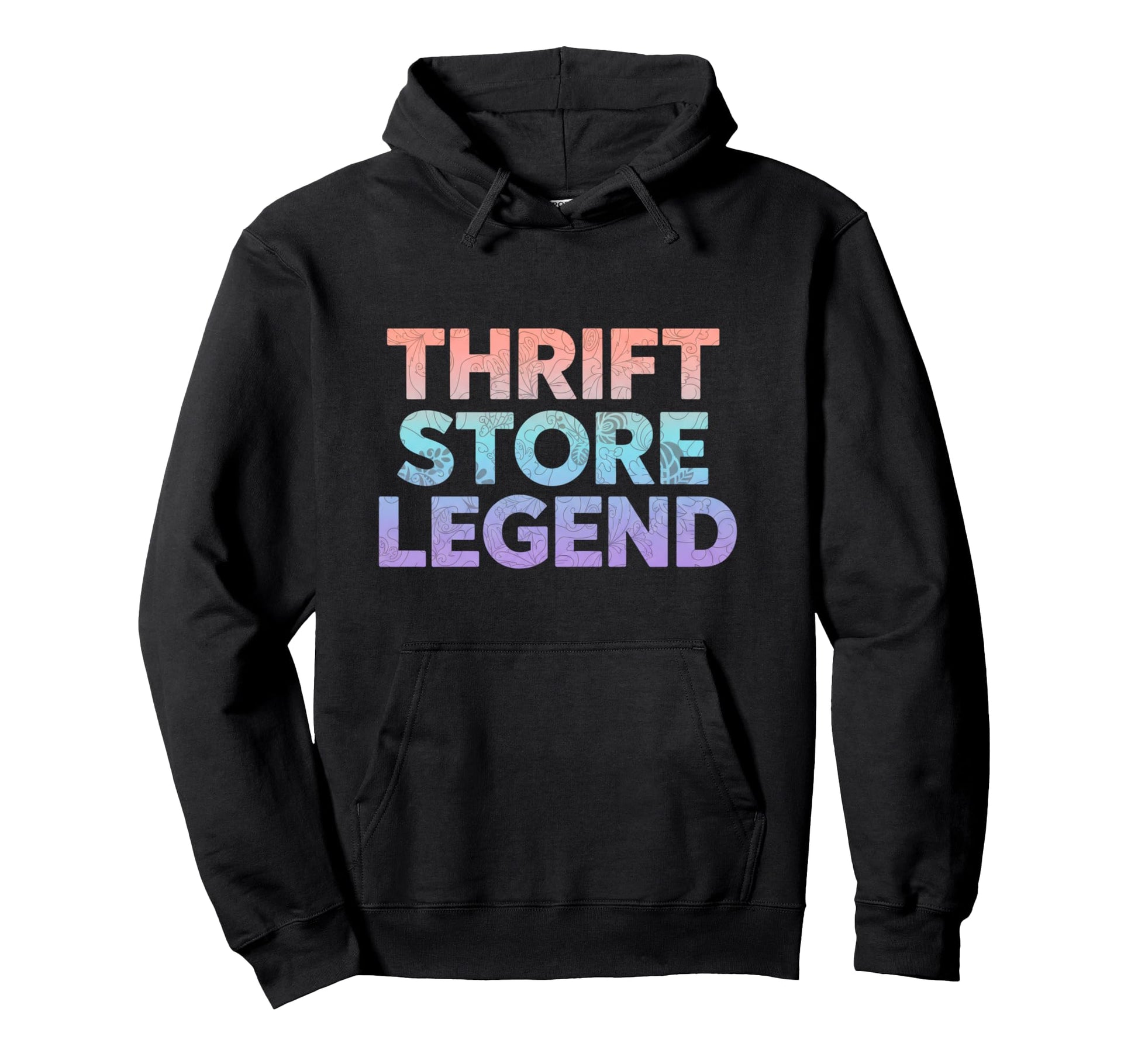 Thrift Store Legend Funny Thrift Shopping Hoodie - Trendy Graphic Unisex - T-Shirt, Sweatshirt, Hoodie