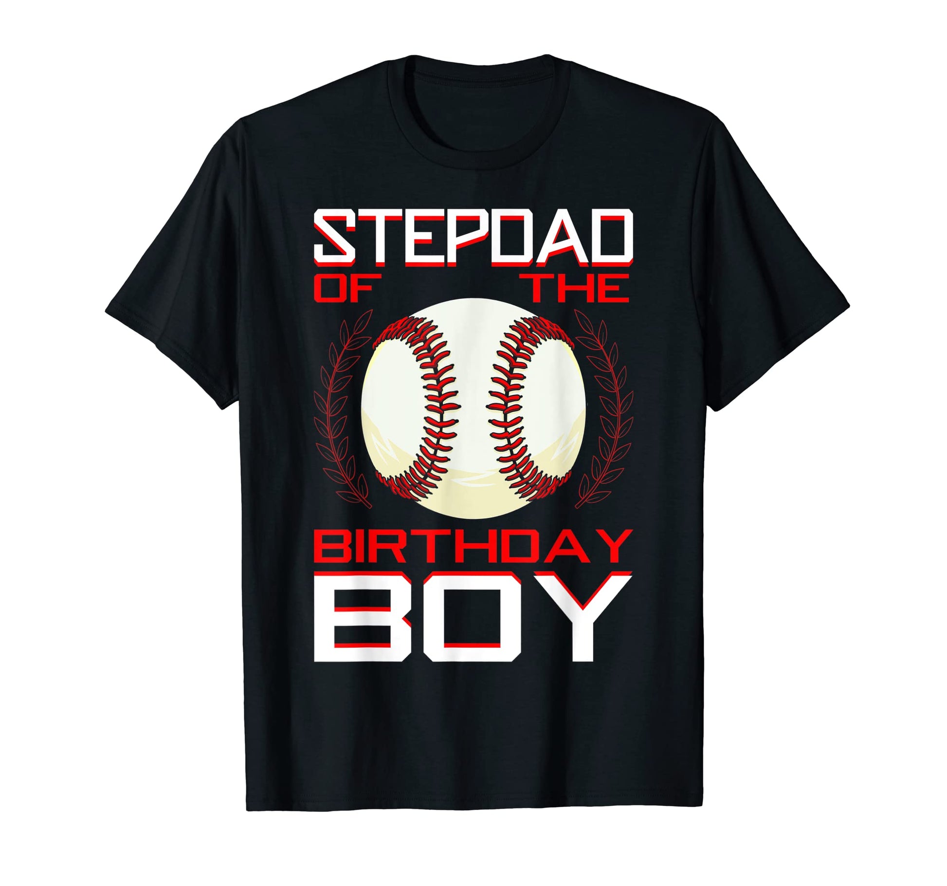 Stepdad Birthday Baseball Theme Bday Party T-Shirt - Novelty Apparel Unisex - T-Shirt, Sweatshirt, Hoodie