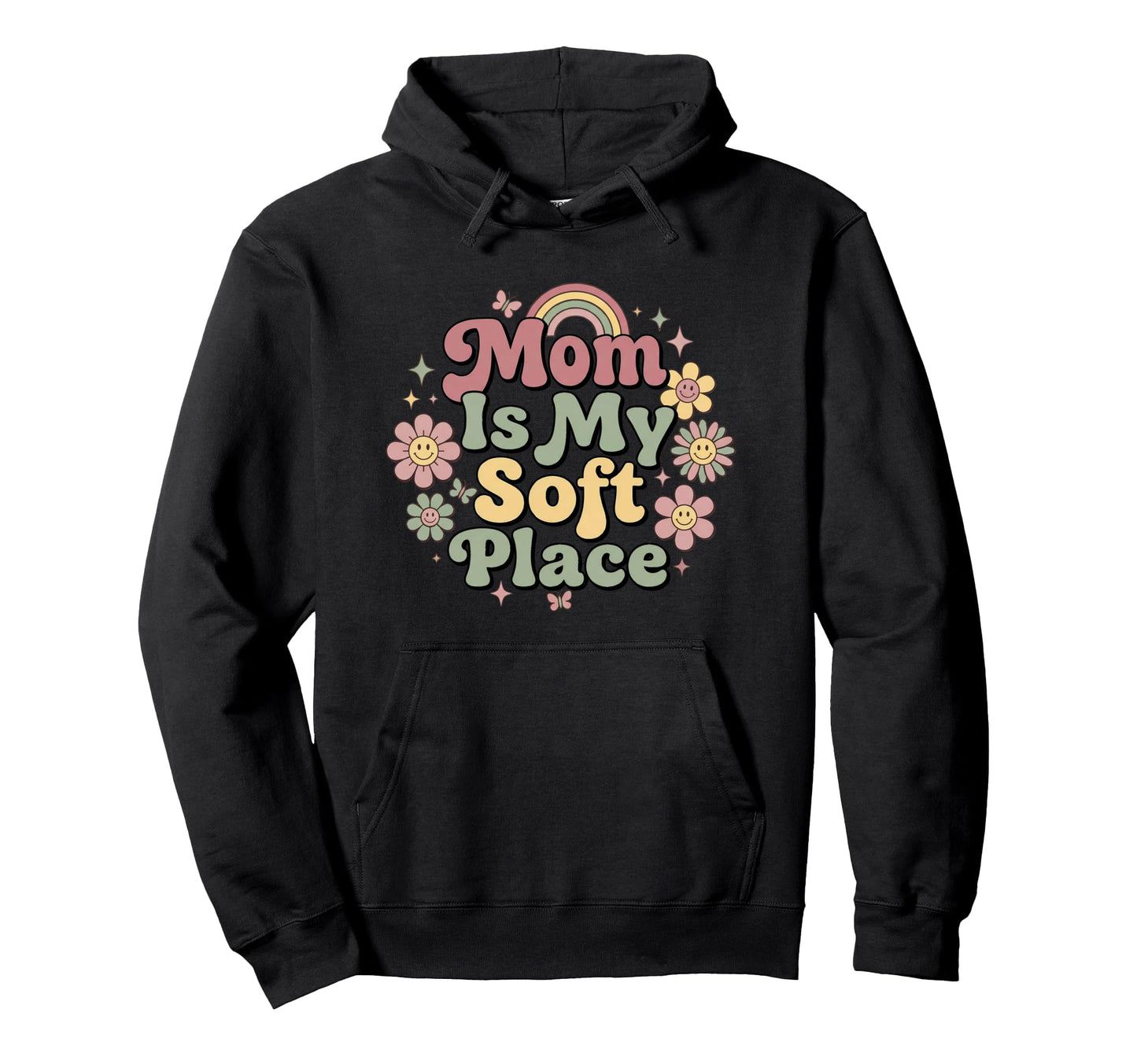 Mom Is My Soft Place Floral Typography Hoodie - Graphic Print Men Women - T-Shirt, Sweatshirt, Hoodie