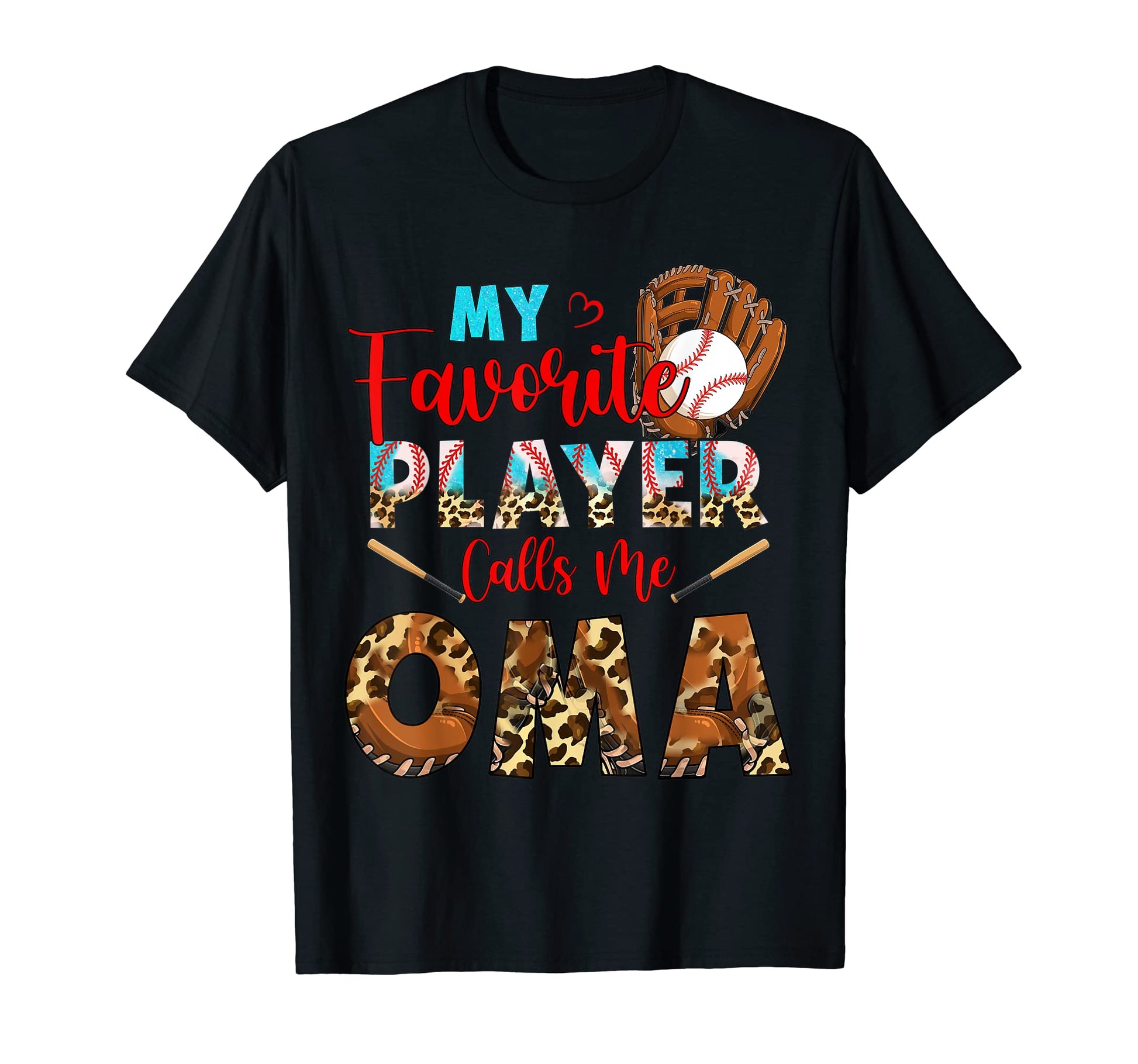 My Favorite Player Calls Me Oma Baseball T-Shirt - Novelty Apparel Unisex - T-Shirt, Sweatshirt, Hoodie