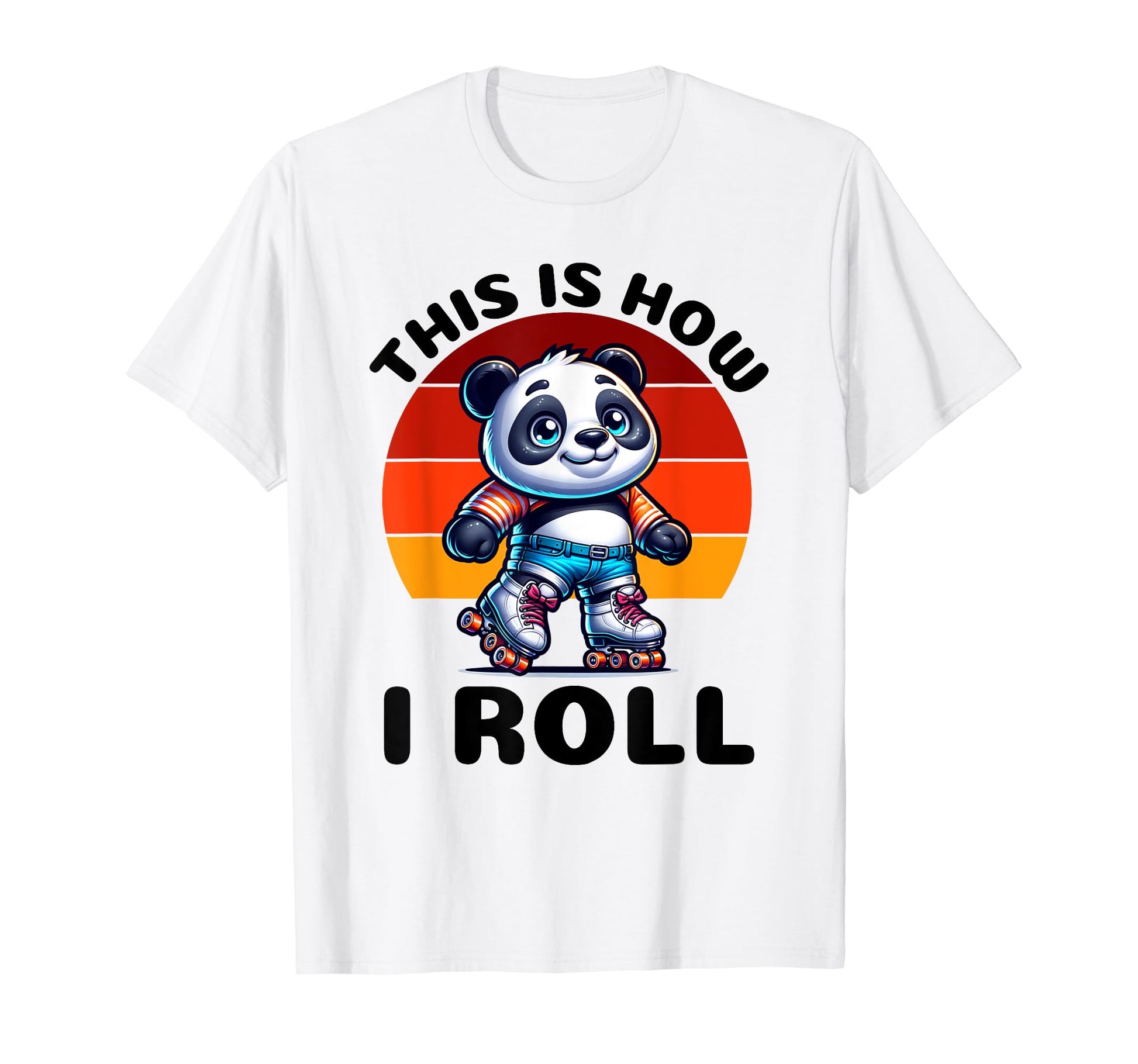 This Is How I Roll Panda Roller Skate T-Shirt - Custom Art Print Men Women - T-Shirt, Sweatshirt, Hoodie