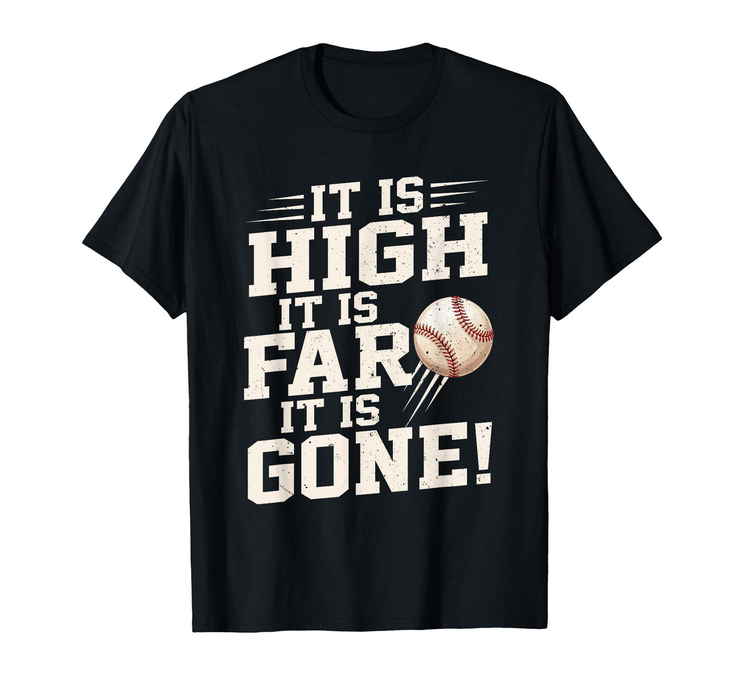 It Is High It Is Far It Is Gone T-Shirt - Casual Everyday Wear for Adults - T-Shirt, Sweatshirt, Hoodie