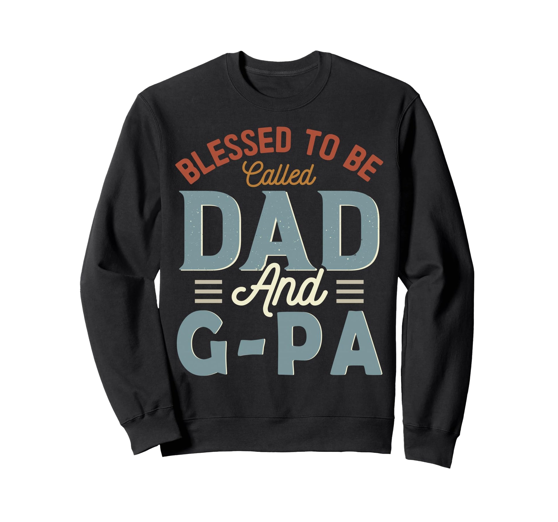 Blessed To Be Called Dad And G Pa Sweatshirt - Custom Art Print for Adults - T-Shirt, Sweatshirt, Hoodie