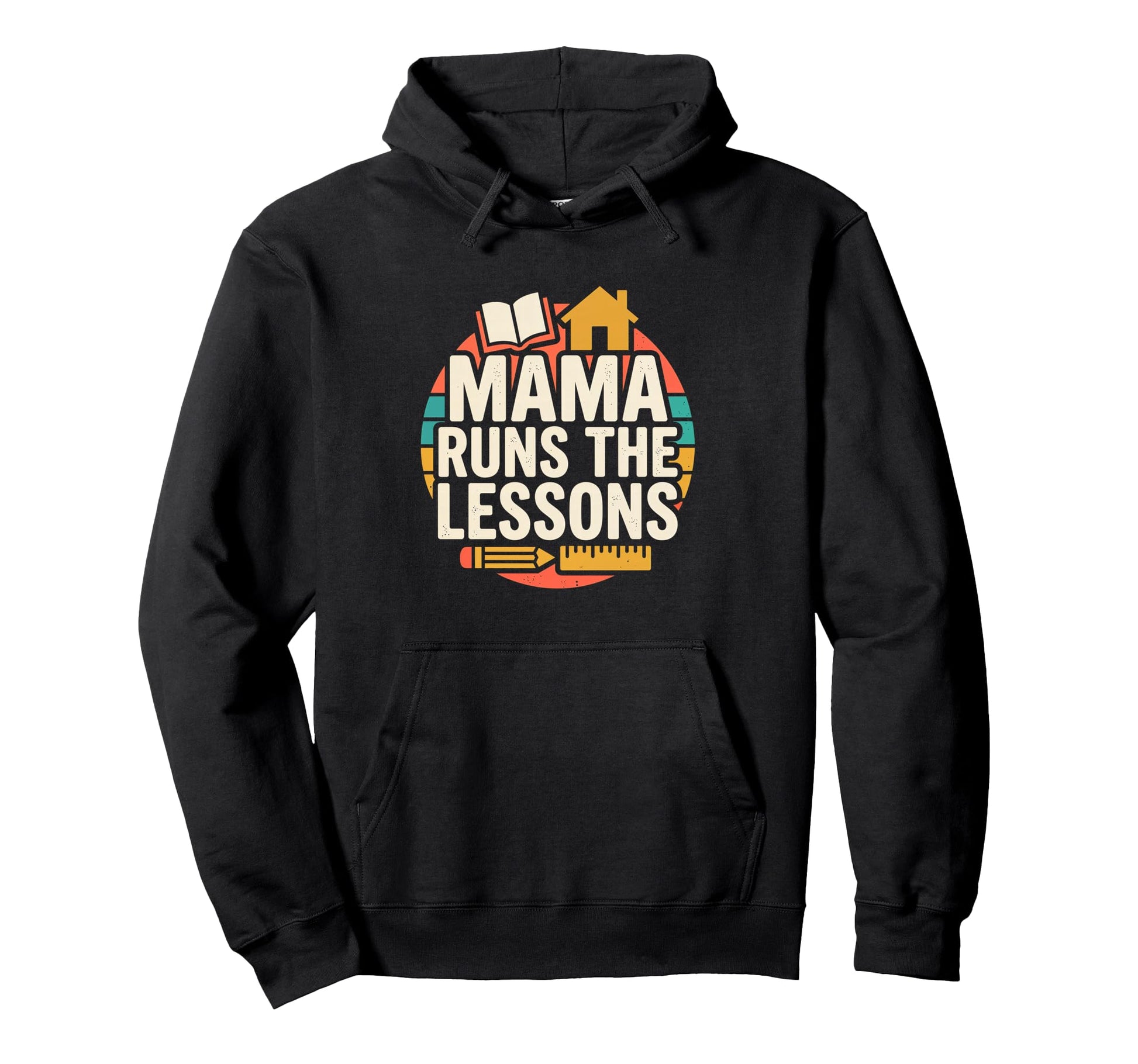 Mama Runs Lessons Homeschool Mom Hoodie - Fun Novelty Design for Adults - T-Shirt, Sweatshirt, Hoodie