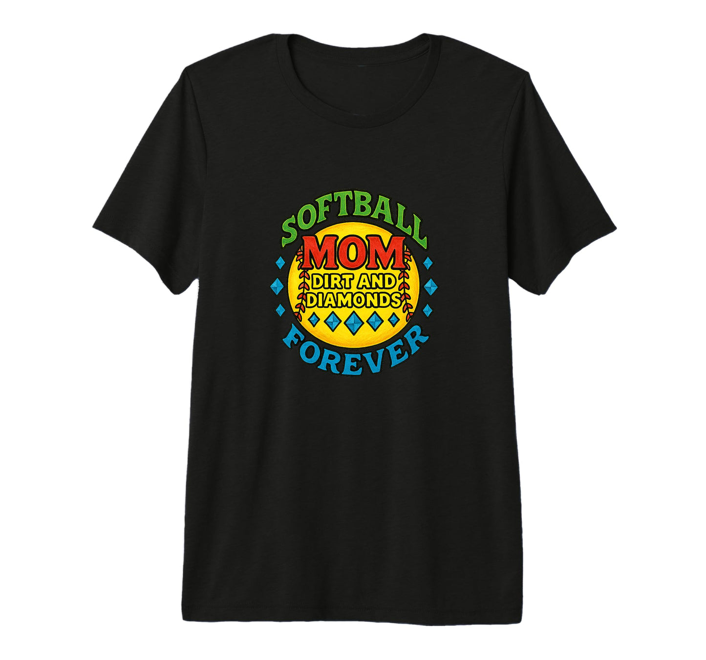 Softball Mom Dirt And Diamonds Forever T-Shirt - Streetwear Style Unisex - T-Shirt, Sweatshirt, Hoodie