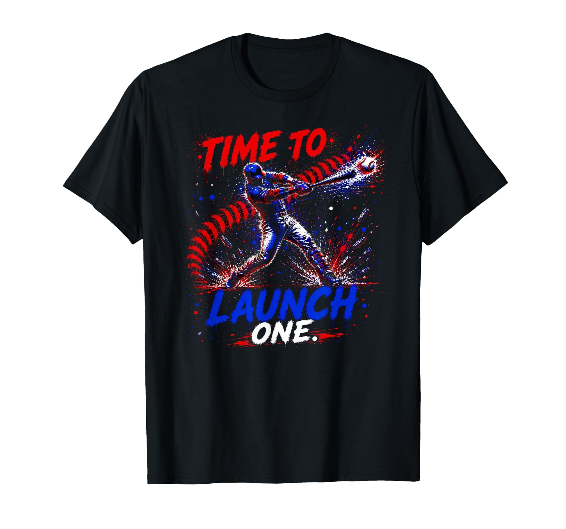 Baseball Homerun Batter Time To Launch One T-Shirt - Trendy Graphic Unisex - T-Shirt, Sweatshirt, Hoodie
