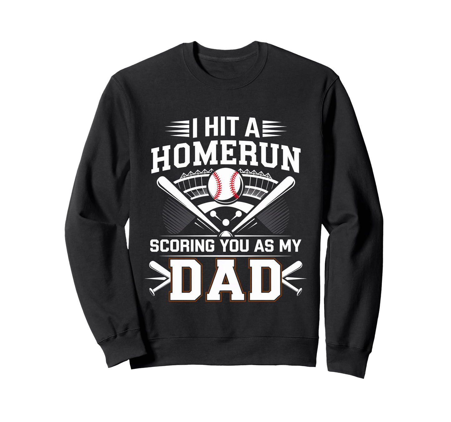 I Hit Homerun Scoring You As My Dad Sweatshirt - Unique Graphic Unisex - T-Shirt, Sweatshirt, Hoodie