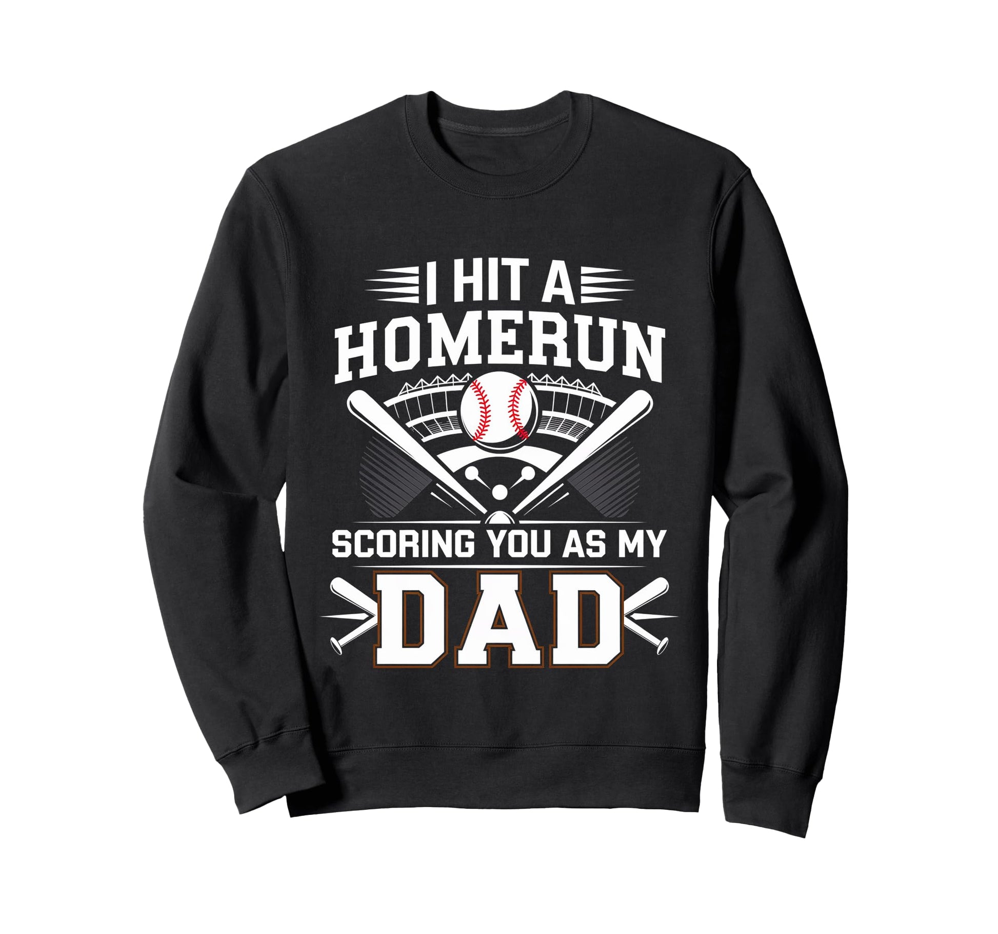 I Hit Homerun Scoring You As My Dad Sweatshirt - Unique Graphic Unisex - T-Shirt, Sweatshirt, Hoodie