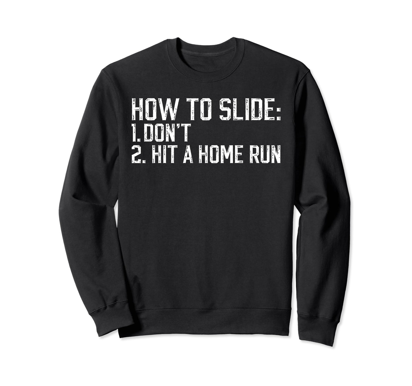 How To Slide Dont Hit Home Run Sweatshirt - Novelty Apparel for Adults - T-Shirt, Sweatshirt, Hoodie