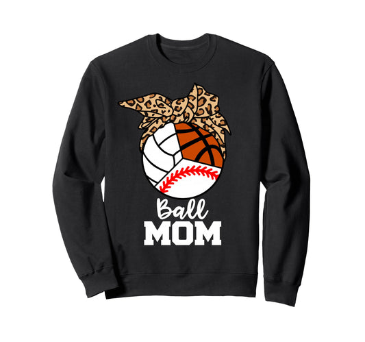 Ball Mom Funny Baseball Volleyball Sweatshirt - Streetwear Style Unisex - T-Shirt, Sweatshirt, Hoodie