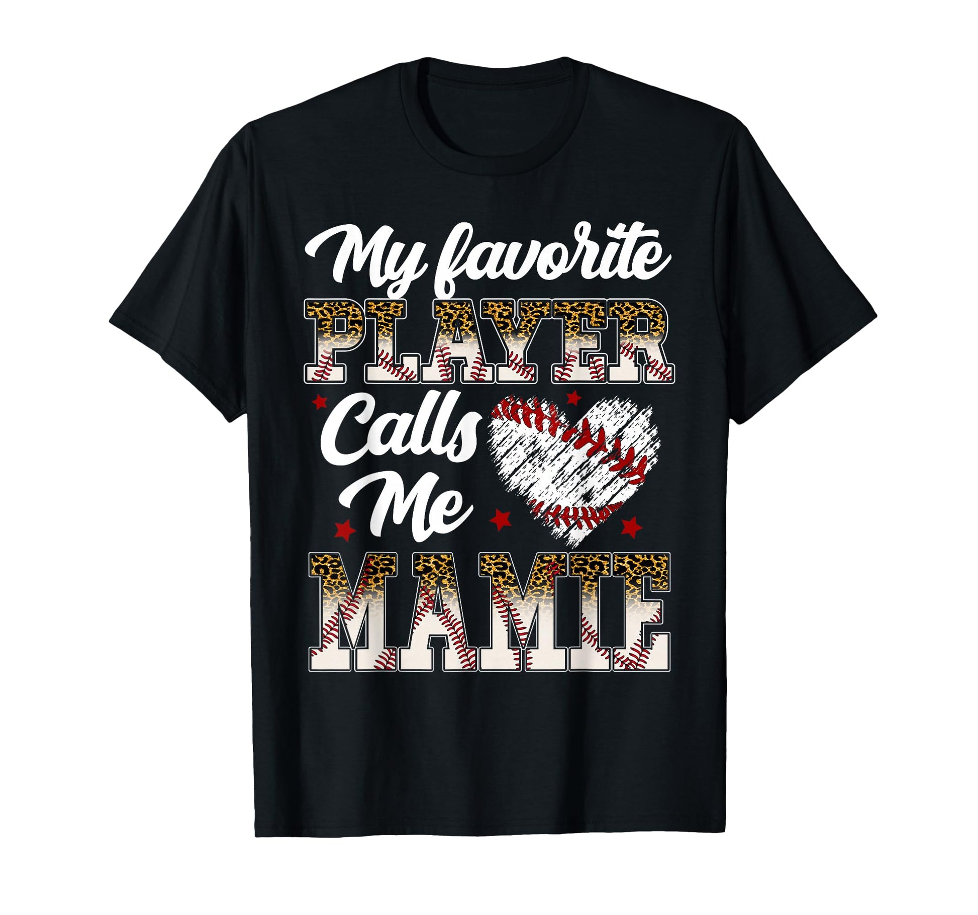 My Favorite Player Calls Me Mamie Baseball T-Shirt - Trendy Graphic Unisex - T-Shirt, Sweatshirt, Hoodie