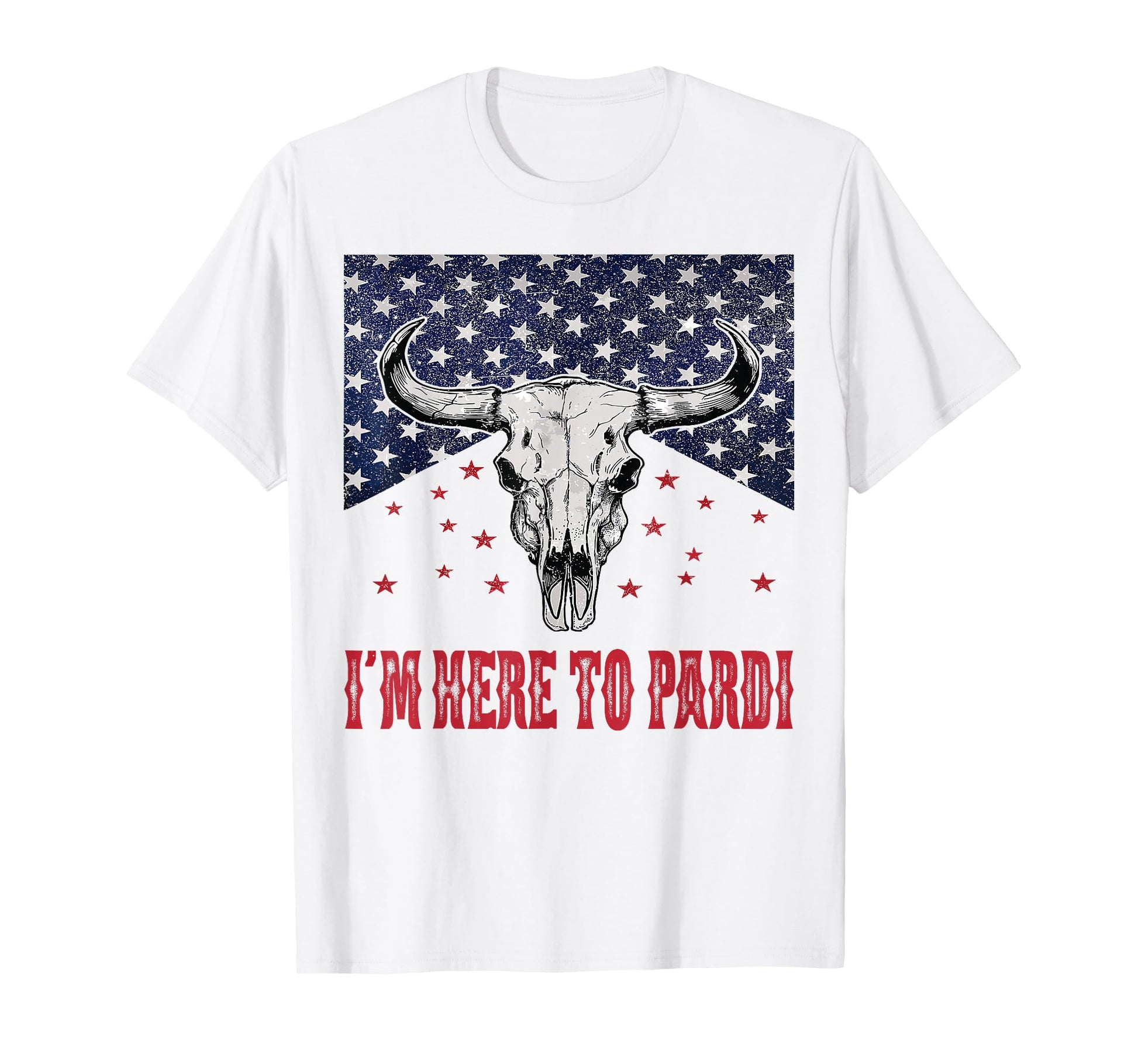 Im Here To Pardi Western Bull Skull T-Shirt - Minimalist Print for Adults - T-Shirt, Sweatshirt, Hoodie