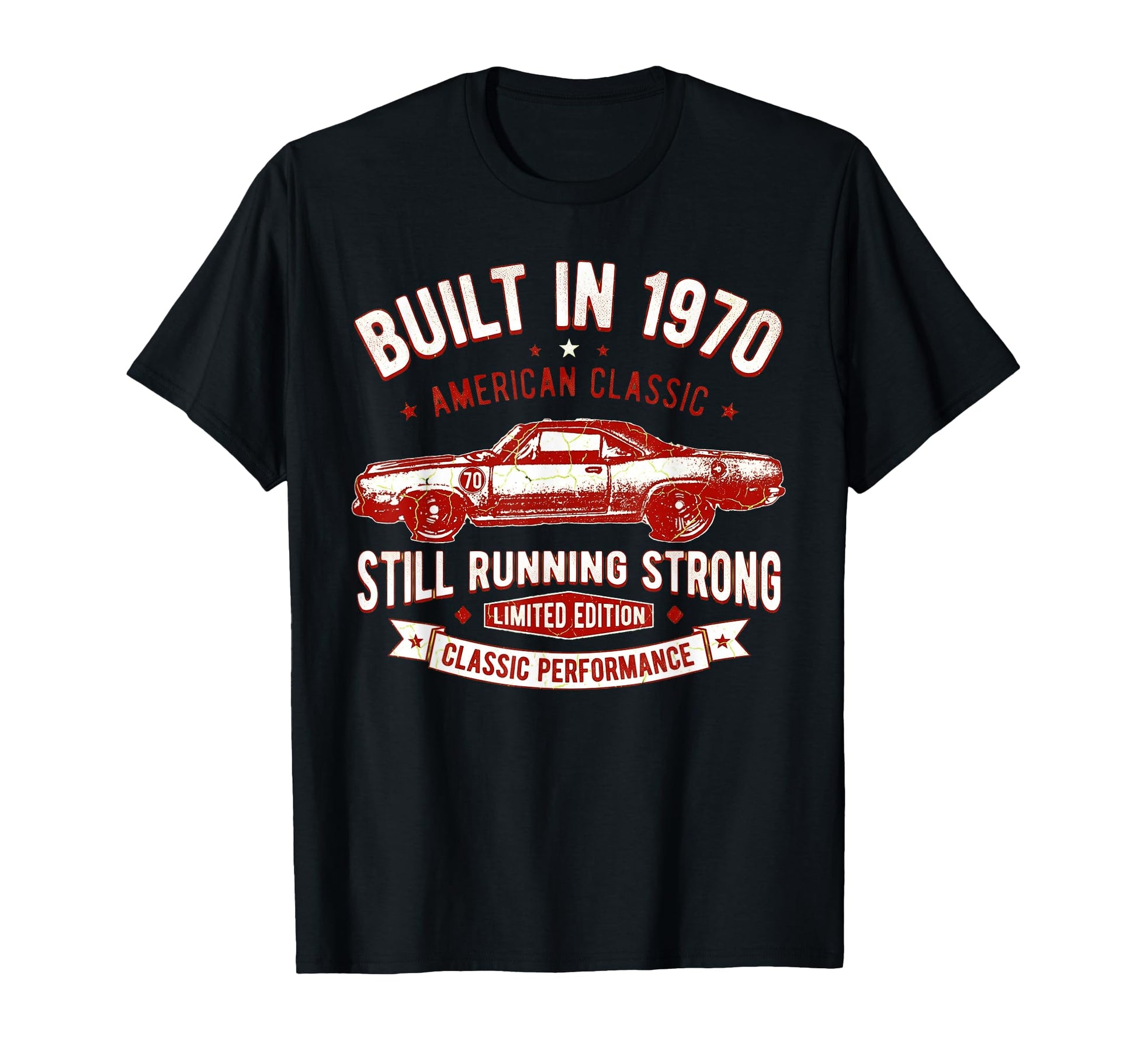 Built 1970 Muscle Car Still Strong T-Shirt - Aesthetic Graphic Men Women - T-Shirt, Sweatshirt, Hoodie