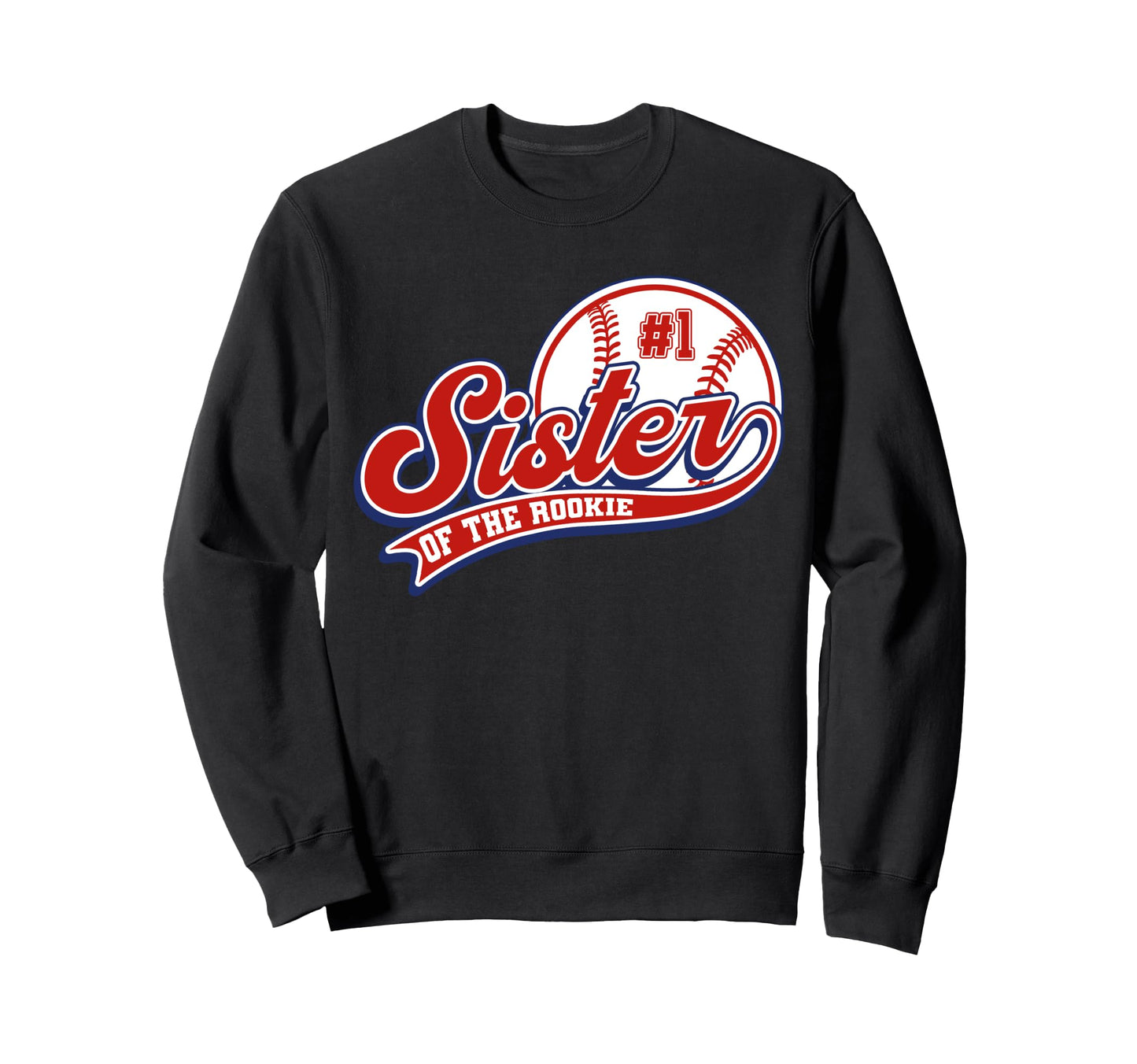 Sister Rookie Year 1St Sweatshirt - Casual Everyday Wear for Adults - T-Shirt, Sweatshirt, Hoodie