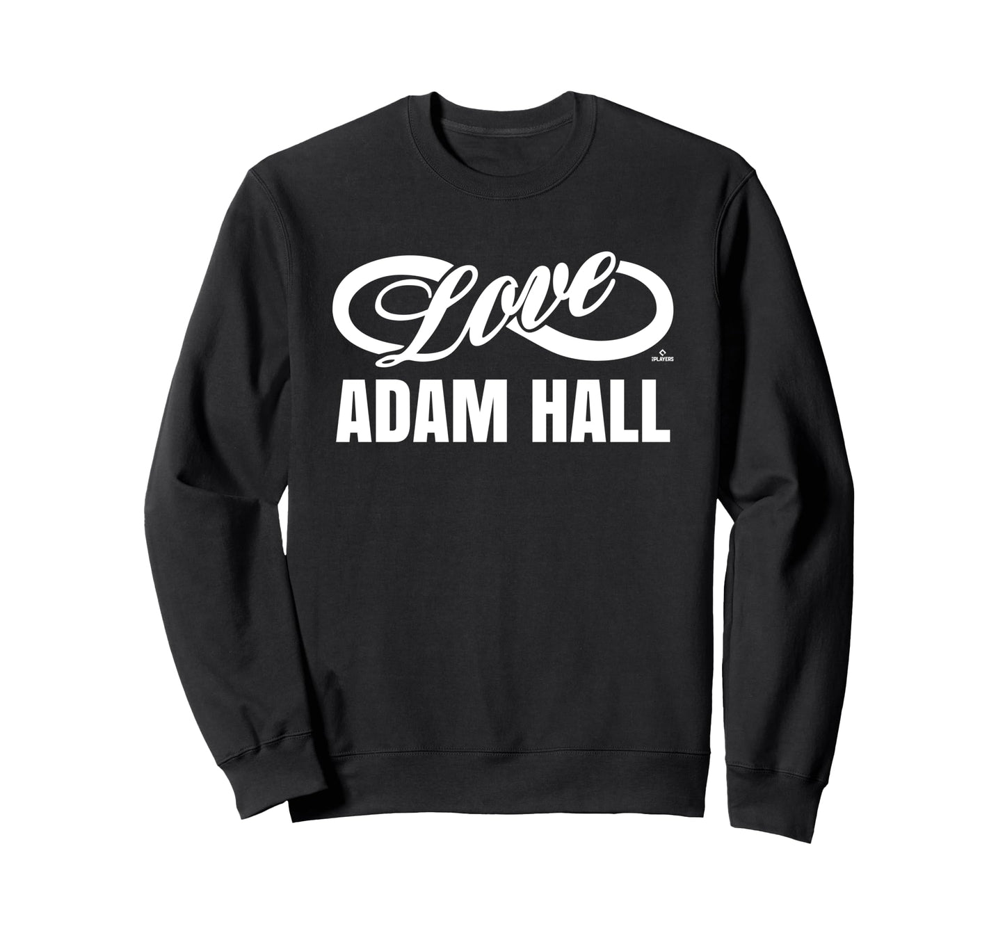 Infinite Love Adam Hall Prospect Sweatshirt - Fun Novelty Design Men Women - T-Shirt, Sweatshirt, Hoodie