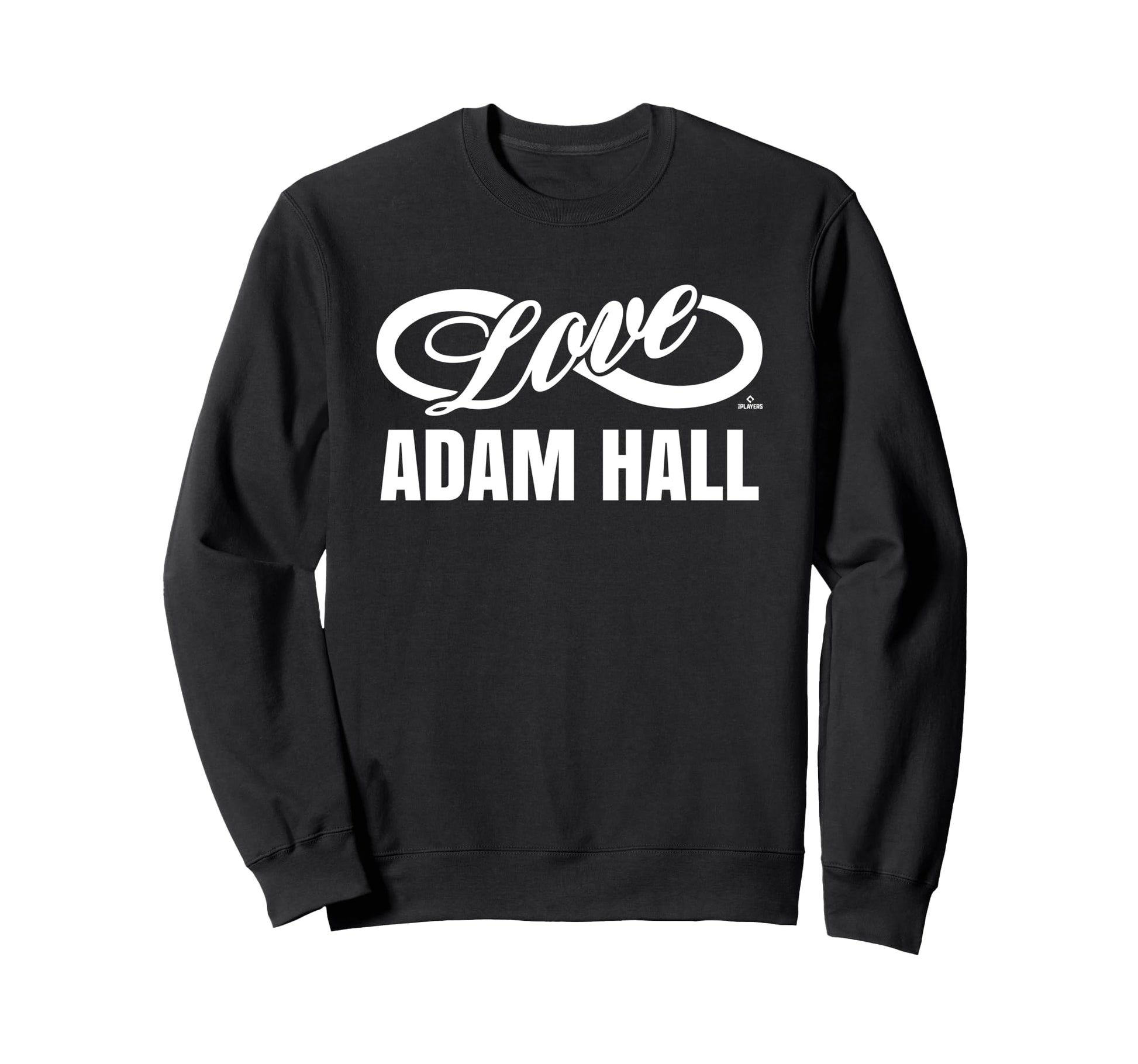 Infinite Love Adam Hall Prospect Sweatshirt - Fun Novelty Design Men Women - T-Shirt, Sweatshirt, Hoodie