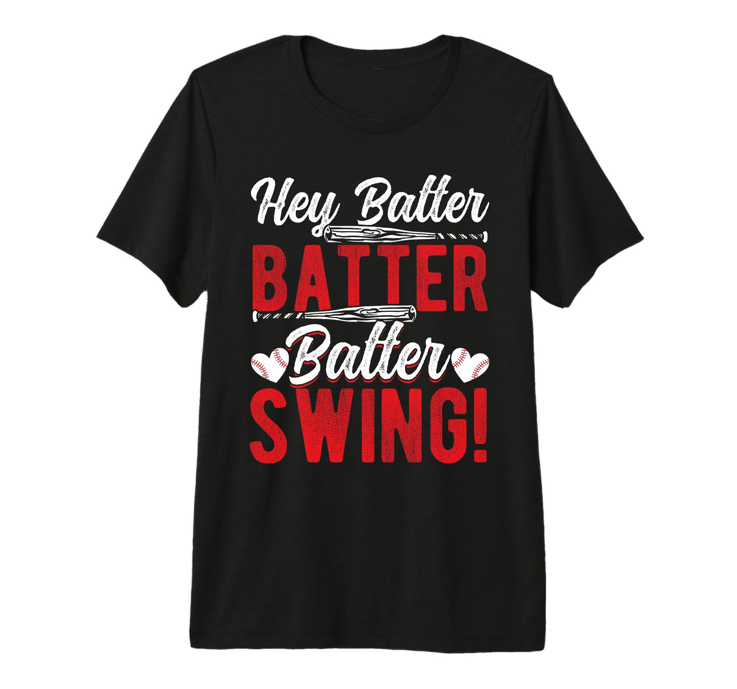 Hey Batter Batter Swing Baseball Heart T-Shirt - Unique Graphic for Adults - T-Shirt, Sweatshirt, Hoodie