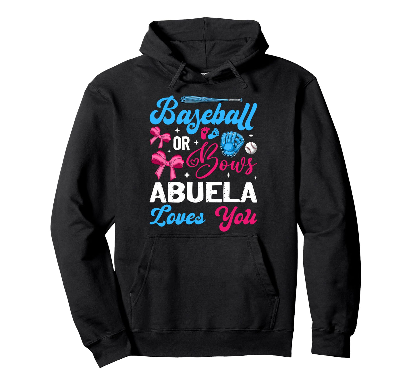 Baseball Or Bows Abuela Loves You Gender Hoodie - Streetwear Style Unisex - T-Shirt, Sweatshirt, Hoodie