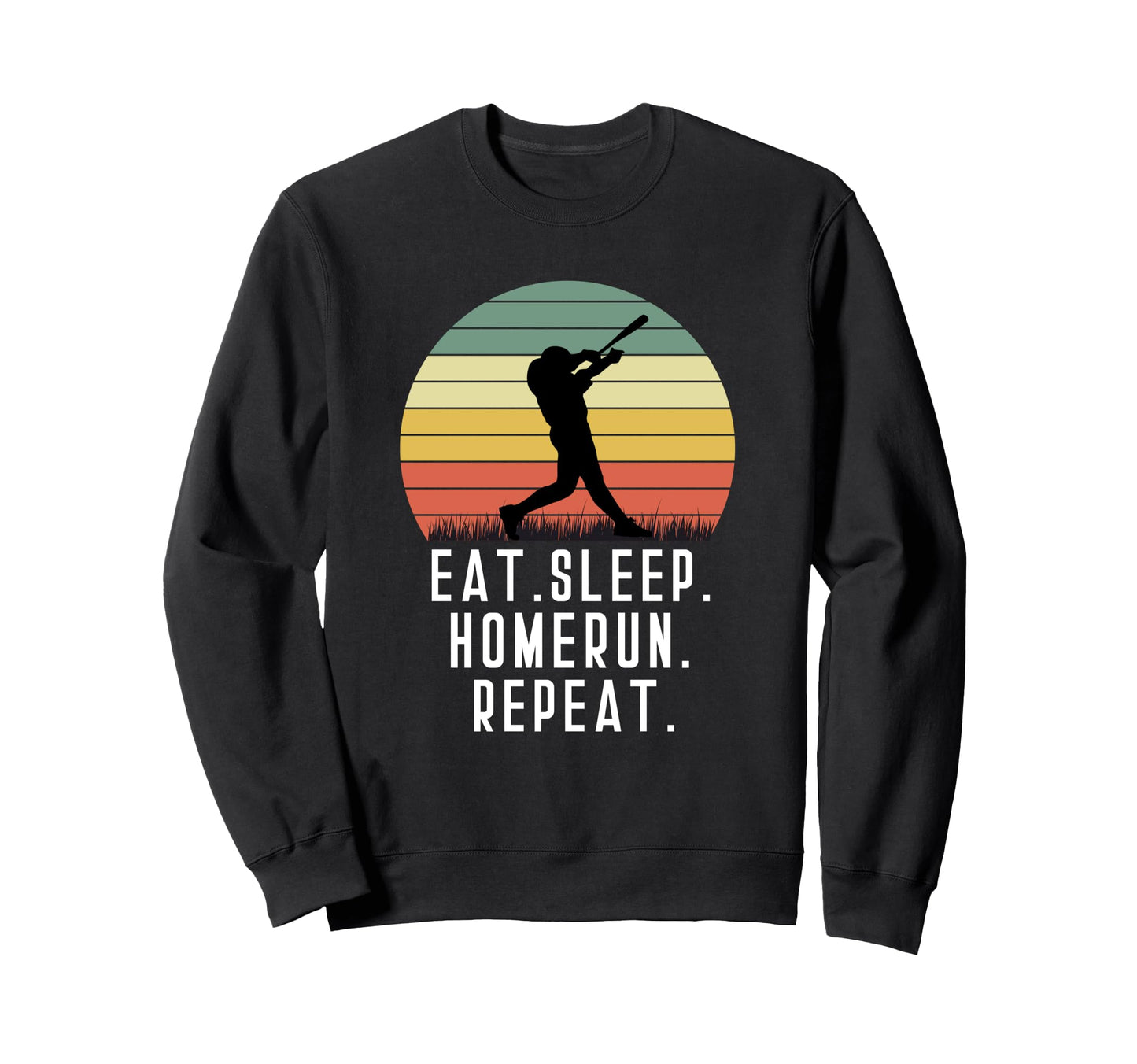 Eat Sleep Homerun Repeat Player Sweatshirt - Aesthetic Graphic Unisex - T-Shirt, Sweatshirt, Hoodie