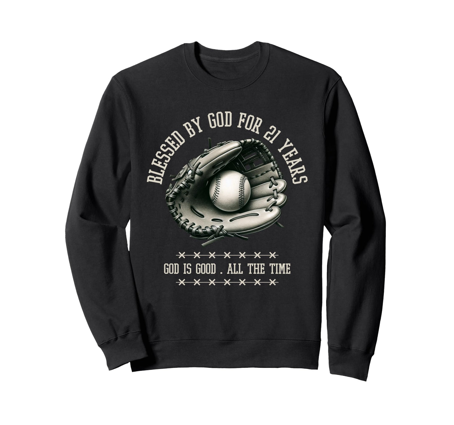 Blessed God 21 Years Old Baseball 21St Sweatshirt - Graphic Print Unisex - T-Shirt, Sweatshirt, Hoodie