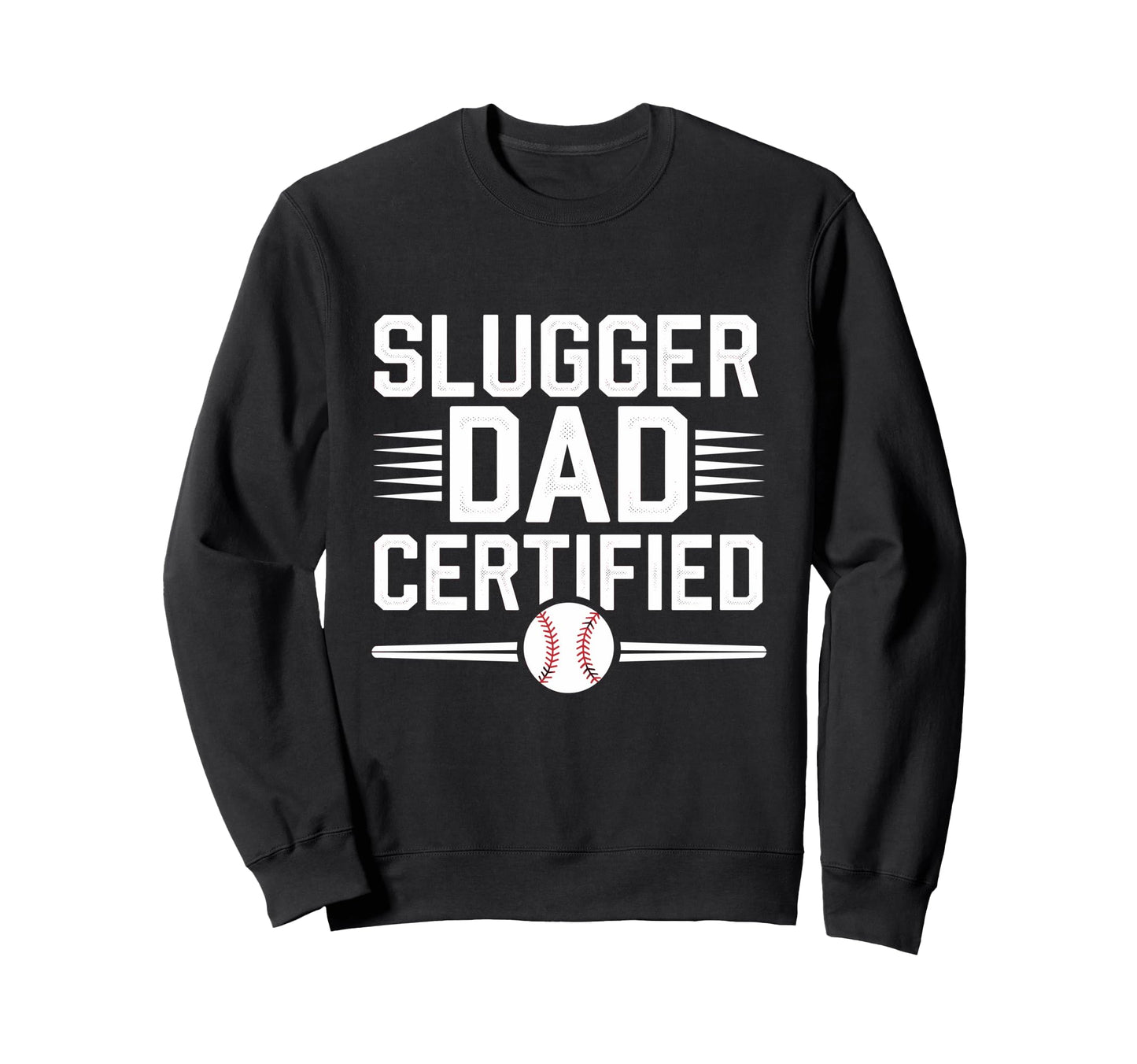Baseball Dad Father Fathers Day Sweatshirt - Trendy Graphic for Adults - T-Shirt, Sweatshirt, Hoodie