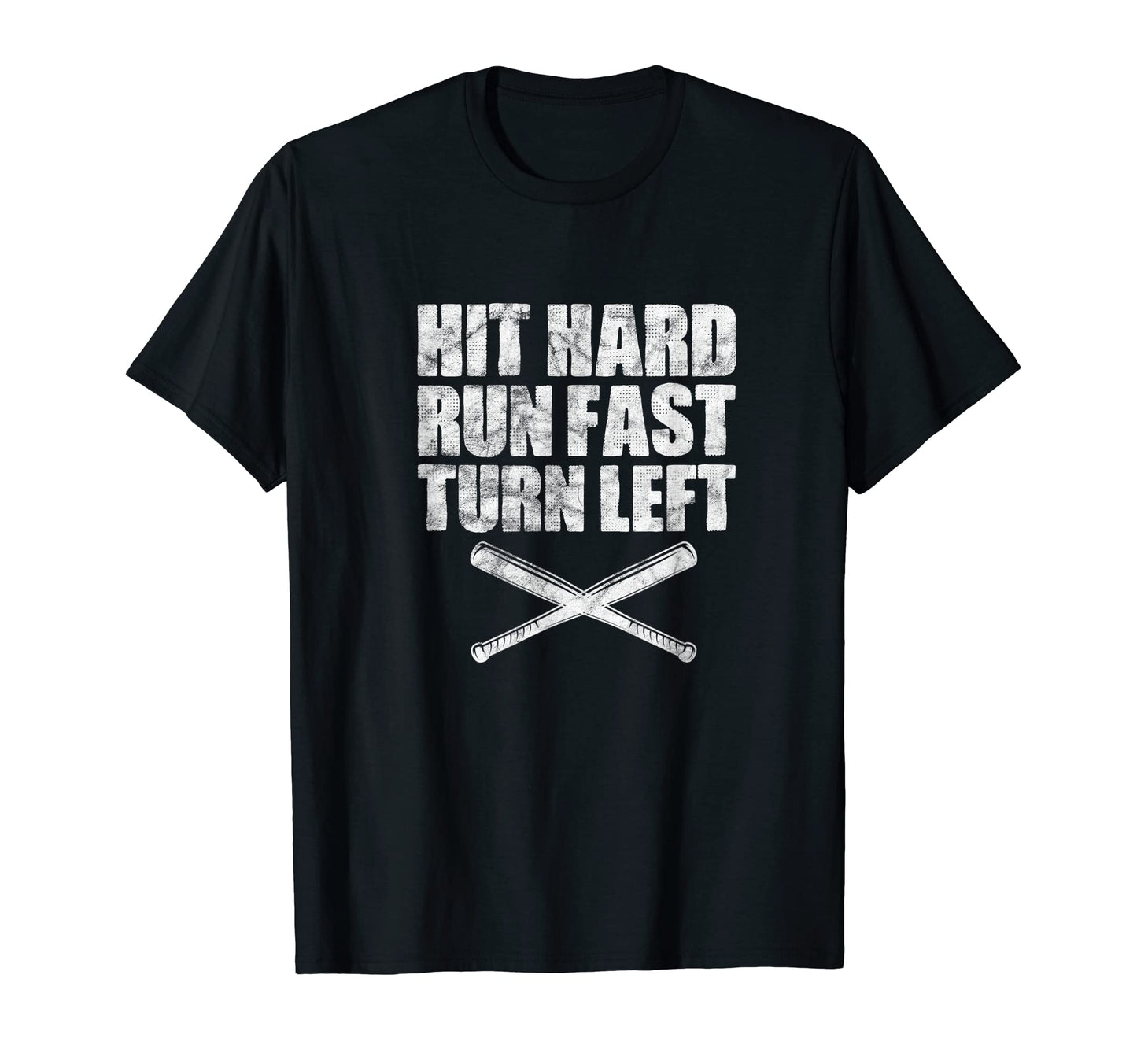 Hit Hard Run Fast Turn Left Baseball T-Shirt - Novelty Apparel Men Women - T-Shirt, Sweatshirt, Hoodie