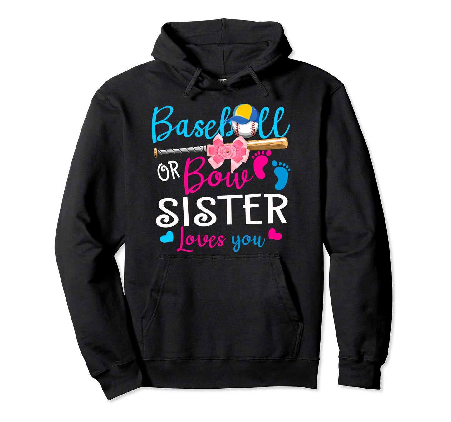 Baseball Or Bow Sister Loves You Hoodie - Fun Novelty Design Men Women - T-Shirt, Sweatshirt, Hoodie