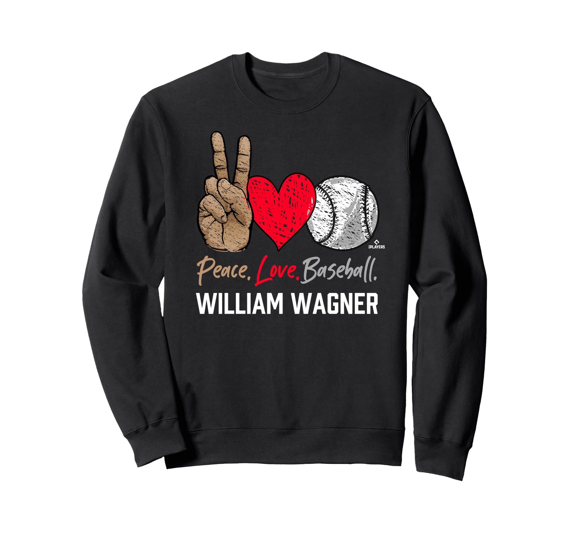 Peace Love William Wagner Sweatshirt - Fun Novelty Design Men Women - T-Shirt, Sweatshirt, Hoodie