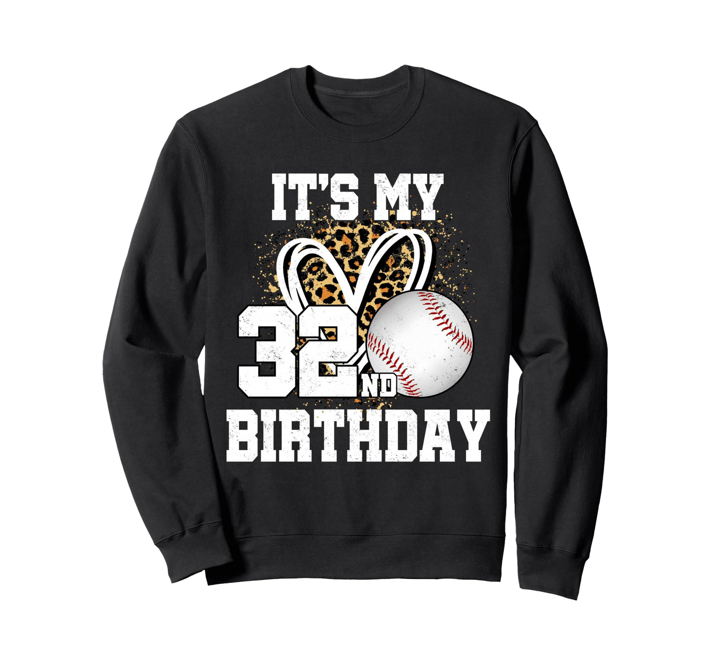 Its My 32Nd Birthday Baseball 32 Year Sweatshirt - Minimalist Print Unisex - T-Shirt, Sweatshirt, Hoodie