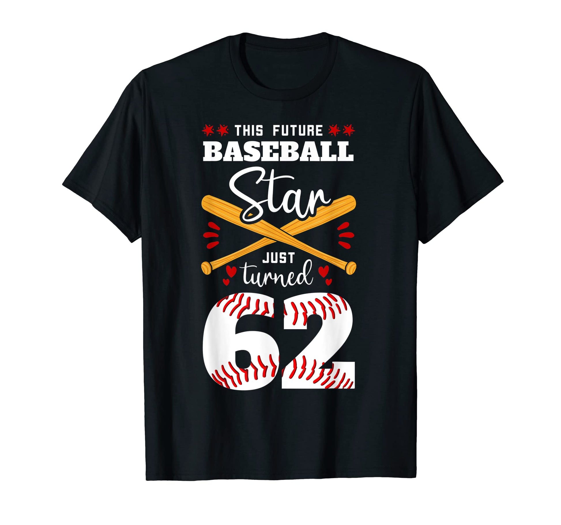 This Future Baseball Star Just Turned 62 T-Shirt - Novelty Apparel Unisex - T-Shirt, Sweatshirt, Hoodie