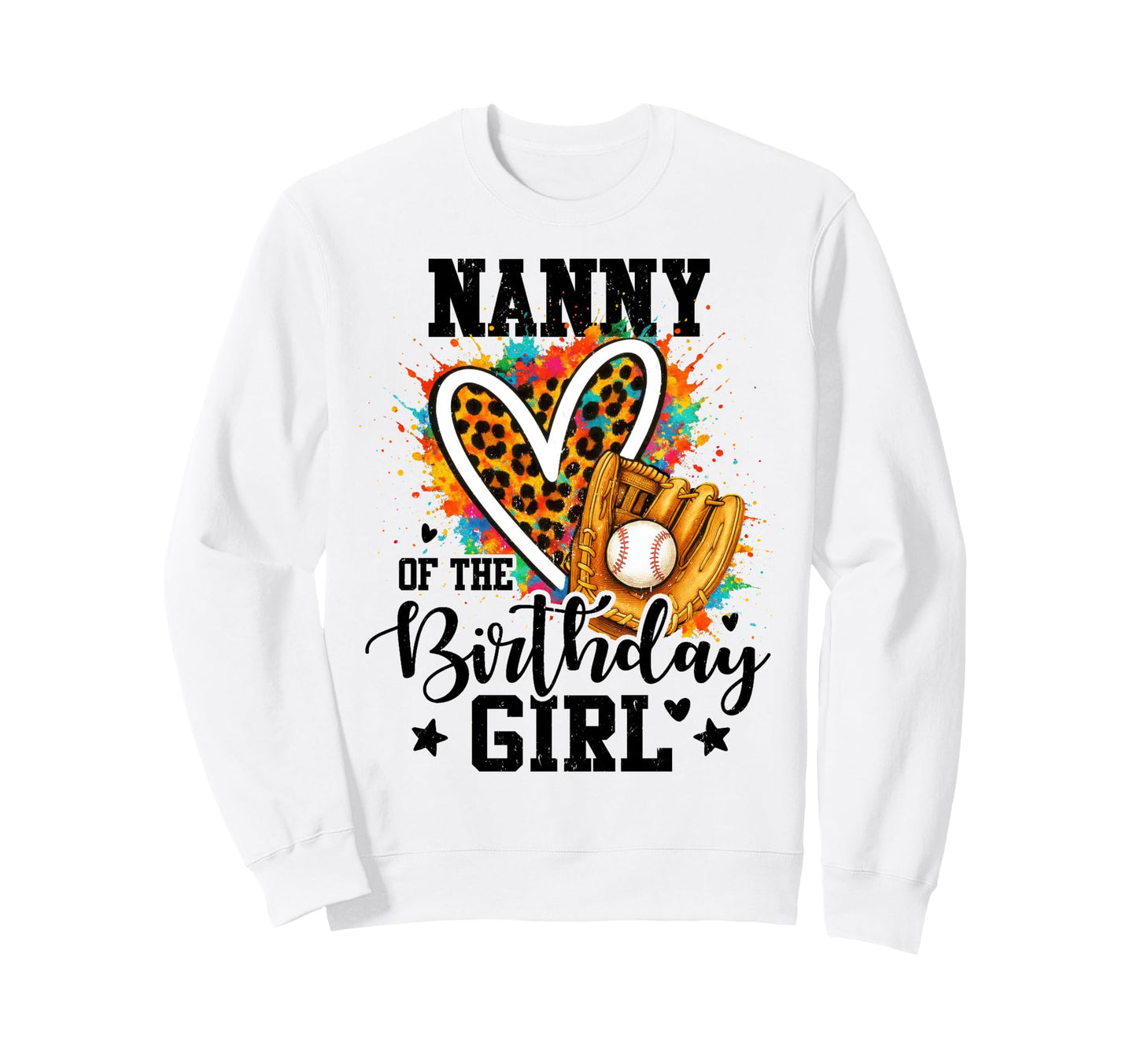 Nanny Birthday Baseball Colorful Matching Sweatshirt - Graphic Print Unisex - T-Shirt, Sweatshirt, Hoodie