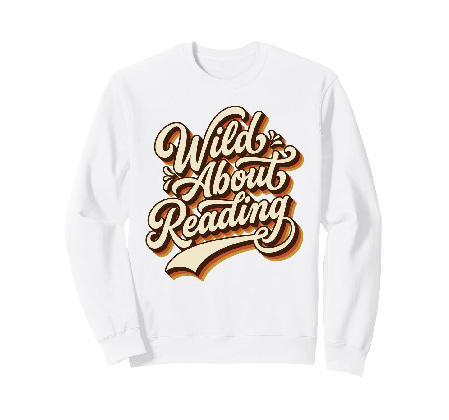Wild About Reading 70S Typography Sweatshirt - Novelty Apparel Unisex - T-Shirt, Sweatshirt, Hoodie