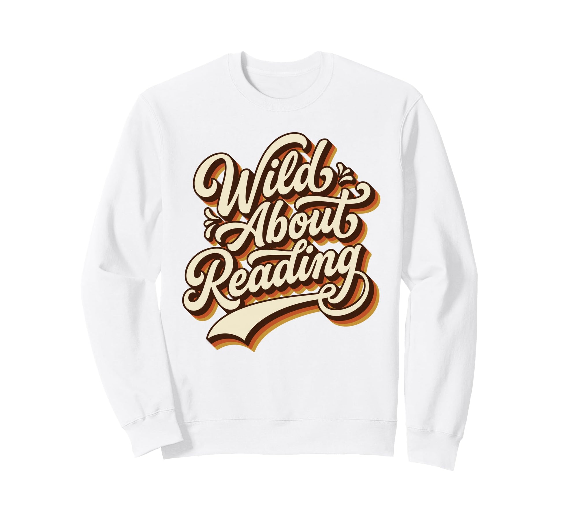 Wild About Reading 70S Typography Sweatshirt - Novelty Apparel Unisex - T-Shirt, Sweatshirt, Hoodie