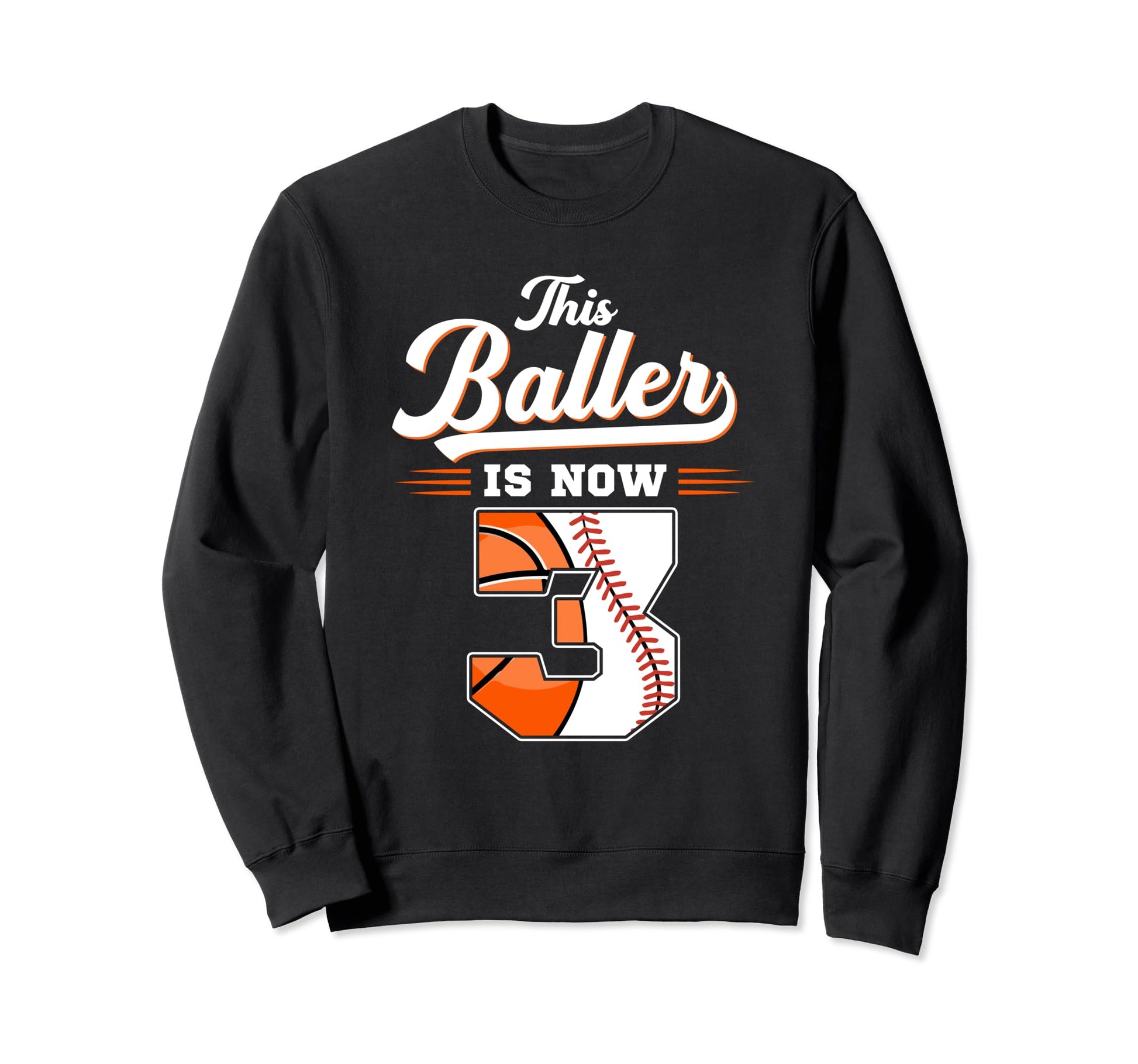This Baller Is Now 3 Basketball Baseball Sweatshirt - Graphic Print Unisex - T-Shirt, Sweatshirt, Hoodie