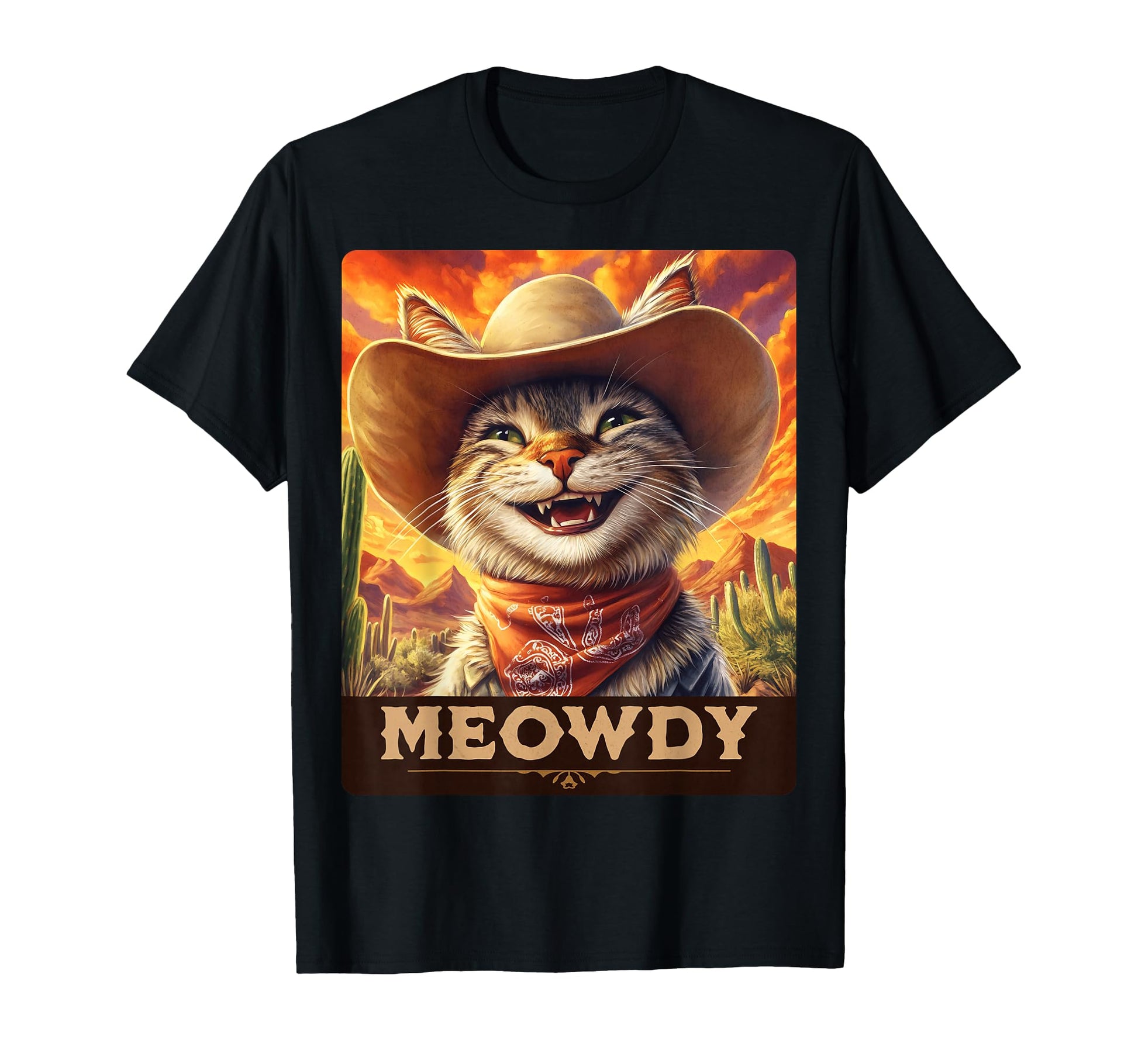 Meowdy Cowboy Furry Friend Wild T-Shirt - Casual Everyday Wear Men Women - T-Shirt, Sweatshirt, Hoodie