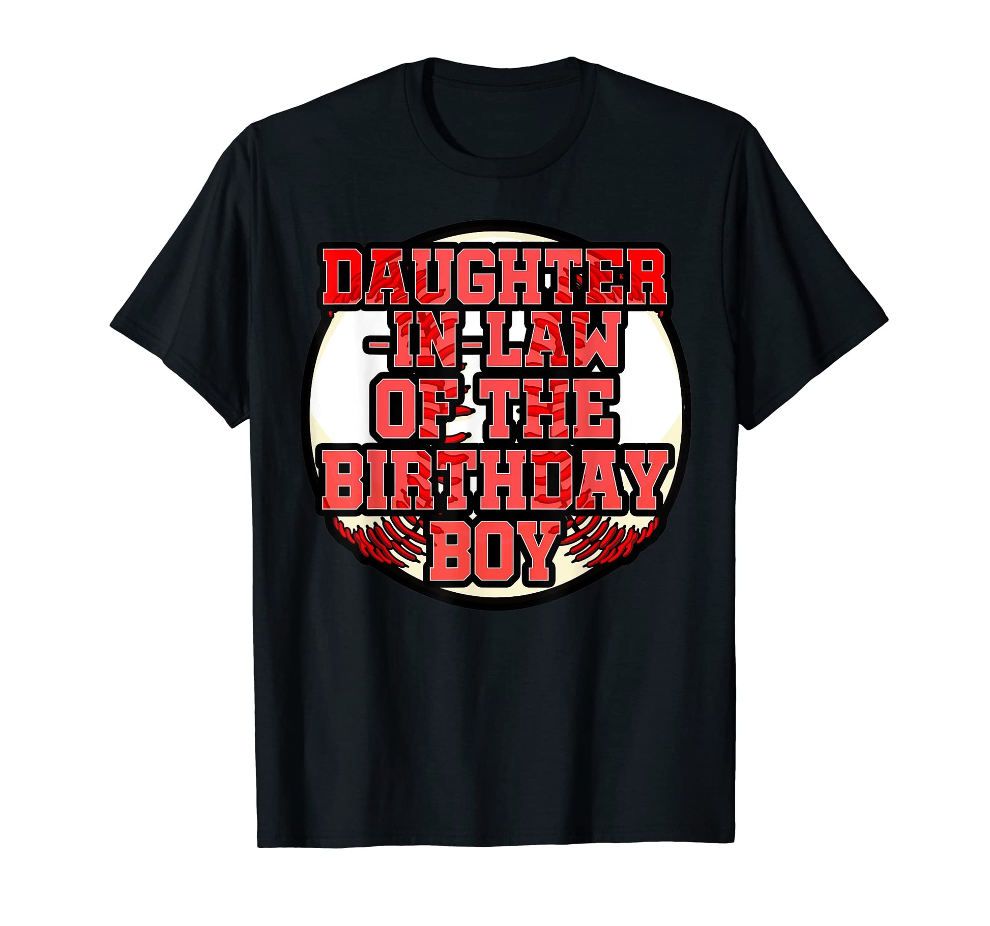 Daughter Law Birthday Baseball Bday T-Shirt - Fun Novelty Design Unisex - T-Shirt, Sweatshirt, Hoodie