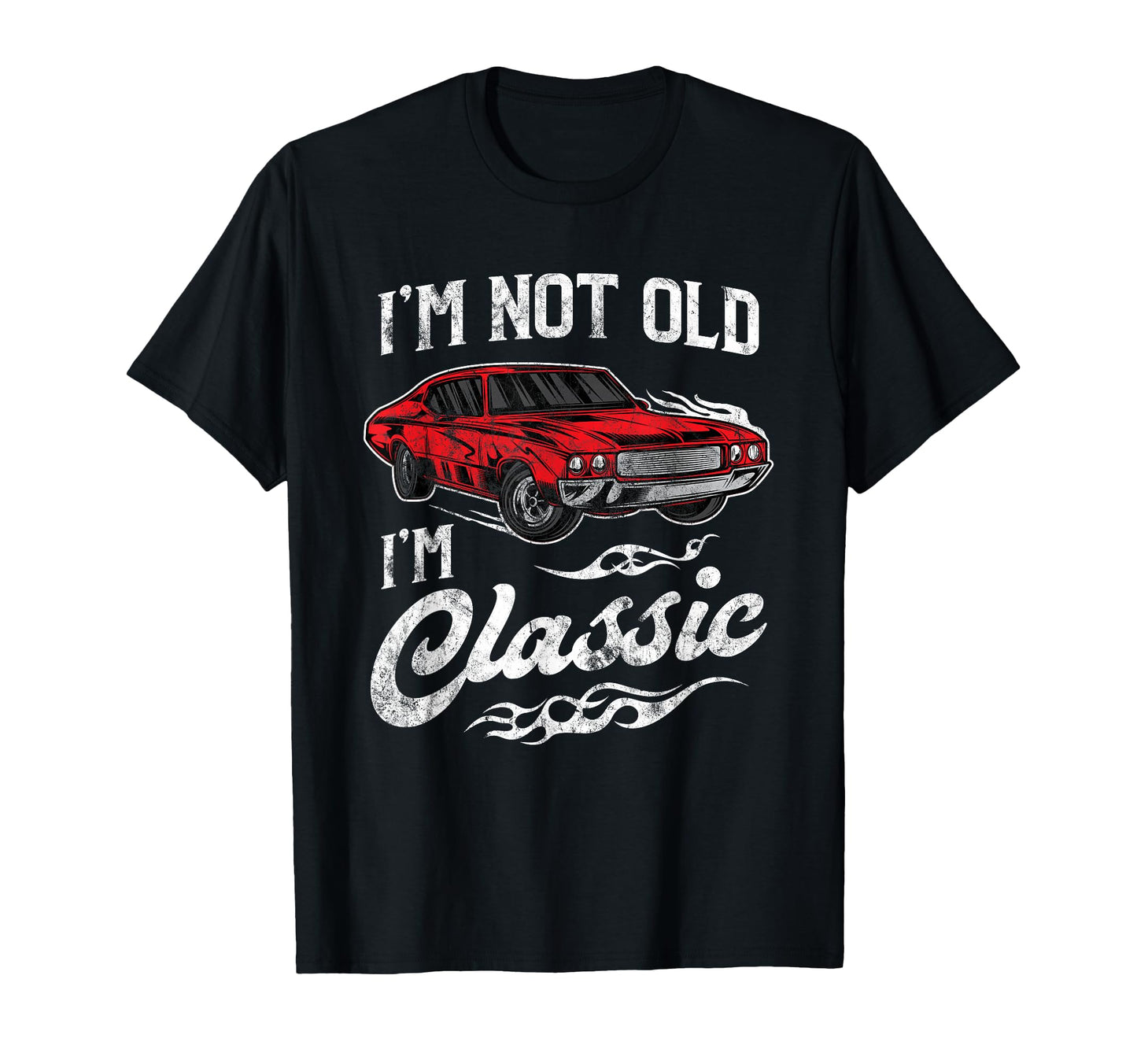 Im Not Old Im Muscle Car Lover Gift T-Shirt - Fun Novelty Design Unisex - T-Shirt, Sweatshirt, Hoodie
