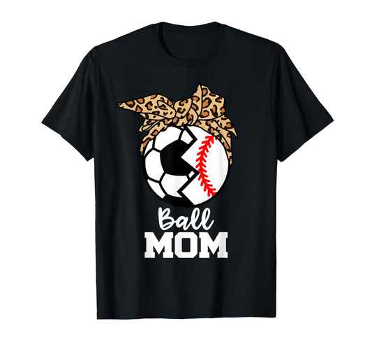 Ball Mom Funny Soccer Baseball T-Shirt - Casual Everyday Wear for Adults - T-Shirt, Sweatshirt, Hoodie
