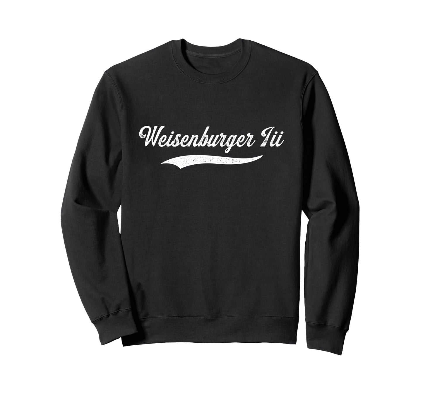 Distressed Script John Weisenburger Iii Sweatshirt - Graphic Print Unisex - T-Shirt, Sweatshirt, Hoodie
