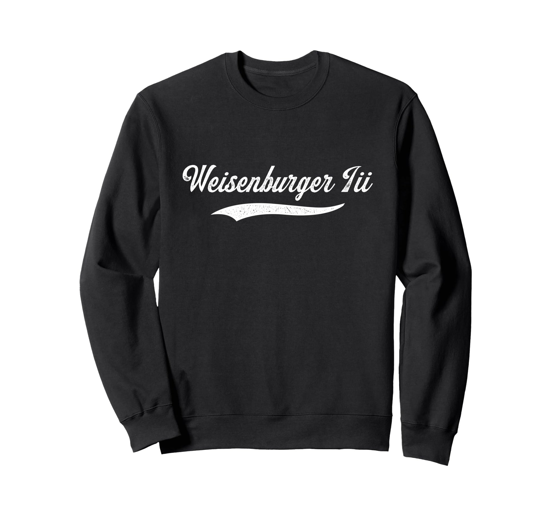 Distressed Script John Weisenburger Iii Sweatshirt - Graphic Print Unisex - T-Shirt, Sweatshirt, Hoodie