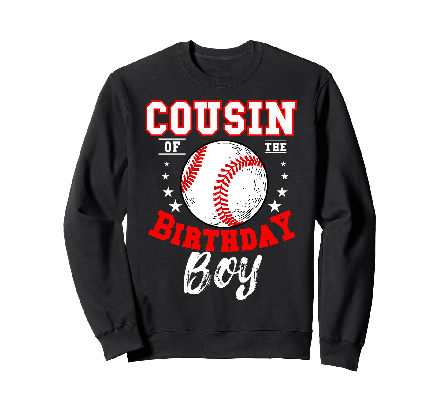 Cousin Birthday Baseball Theme Sweatshirt - Casual Everyday Wear Unisex - T-Shirt, Sweatshirt, Hoodie