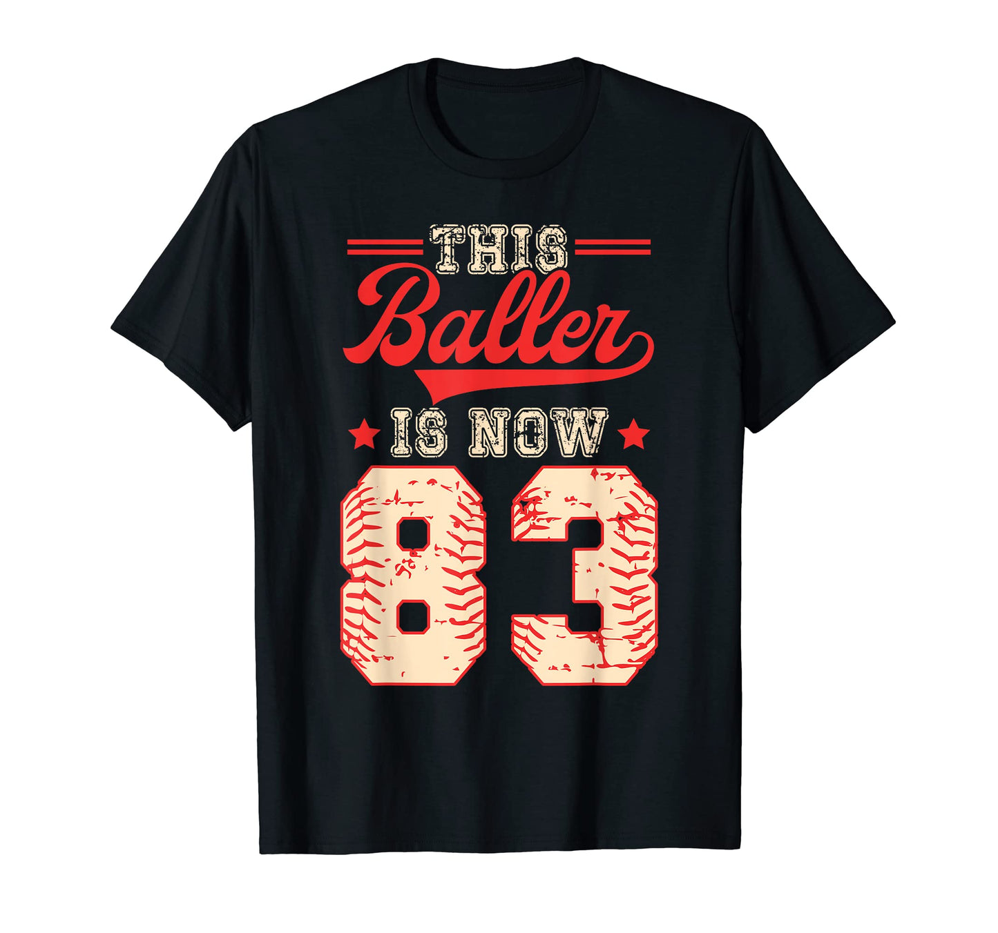 This Baller Is Now 83 Baseball T-Shirt - Trendy Graphic Unisex - T-Shirt, Sweatshirt, Hoodie