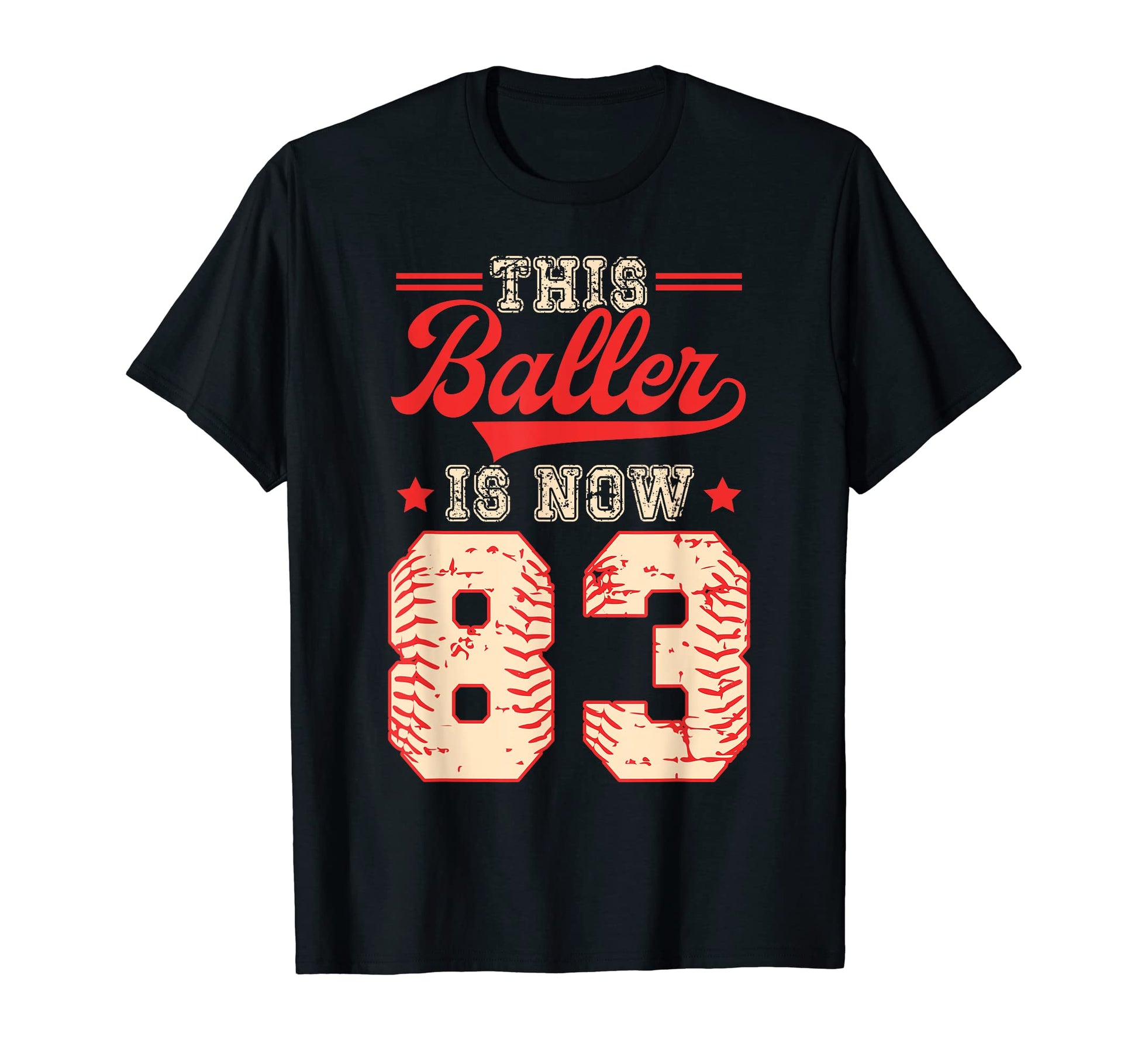 This Baller Is Now 83 Baseball T-Shirt - Trendy Graphic Unisex - T-Shirt, Sweatshirt, Hoodie