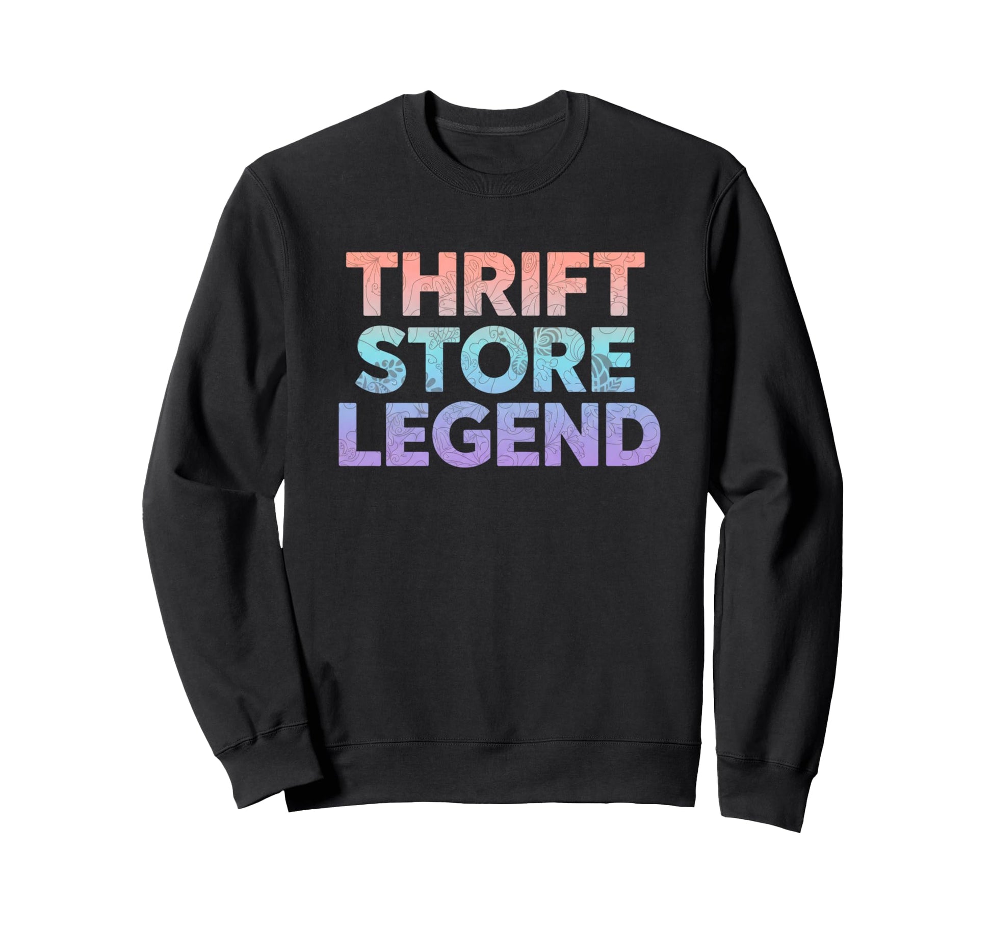 Thrift Store Legend Funny Thrift Sweatshirt - Minimalist Print Men Women - T-Shirt, Sweatshirt, Hoodie