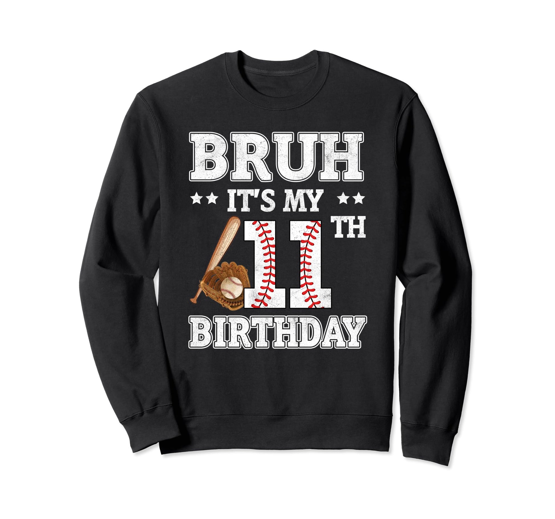 Bruh Its My 11Th Birthday 11 Year Old Sweatshirt - Custom Art Print Unisex - T-Shirt, Sweatshirt, Hoodie