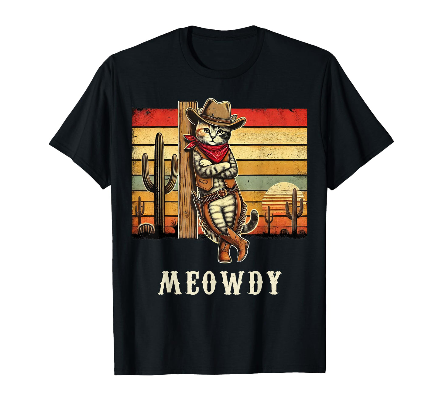 Meowdy Cat Cowboy Cat Desert T-Shirt - Casual Everyday Wear Men Women - T-Shirt, Sweatshirt, Hoodie