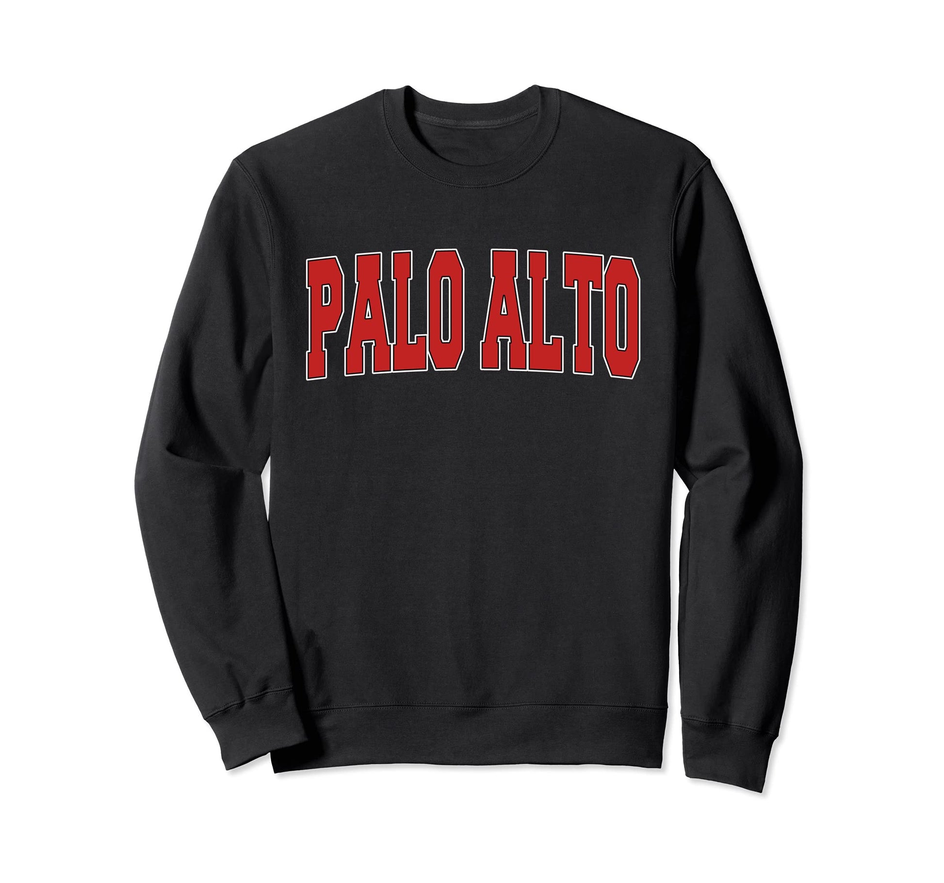 Palo Alto Ca California Sweatshirt - Casual Everyday Wear for Adults - T-Shirt, Sweatshirt, Hoodie