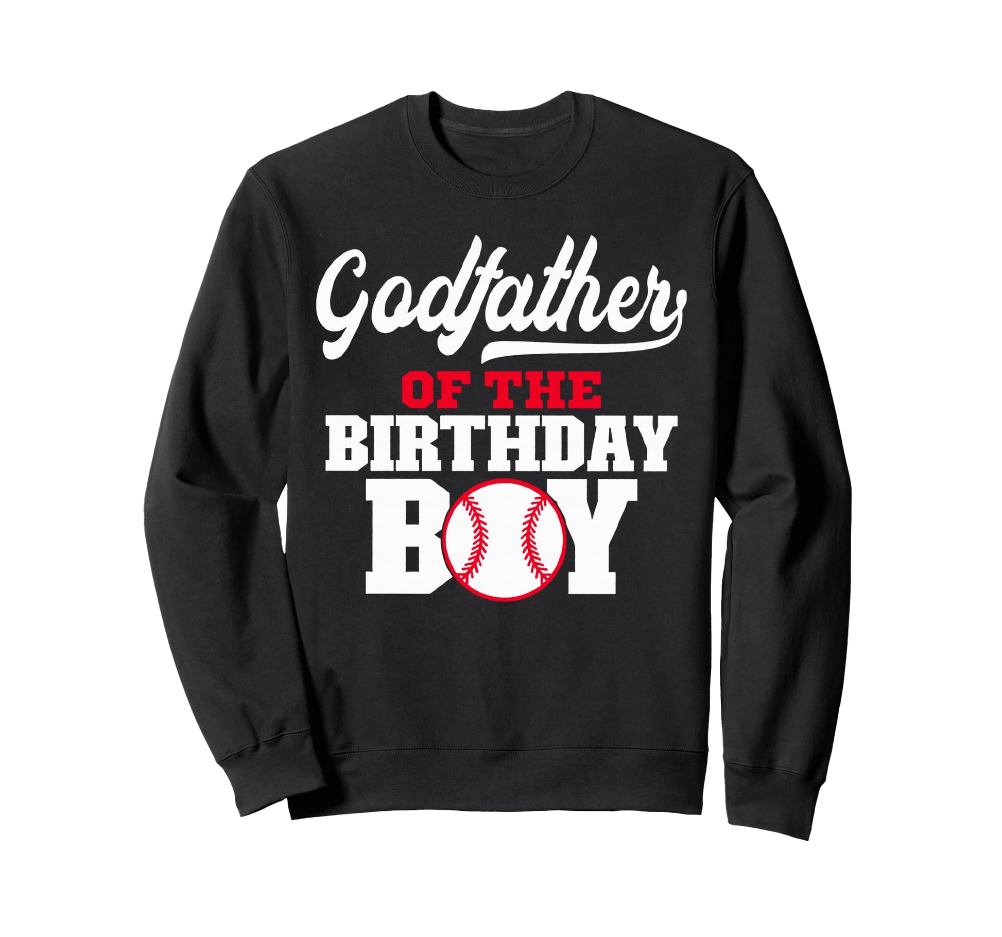 Godfather Birthday Baseball Lover Sweatshirt - Graphic Print Men Women - T-Shirt, Sweatshirt, Hoodie
