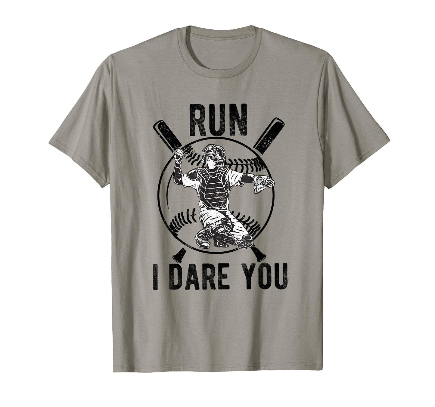 Funny Baseball Catcher Run I Dare T-Shirt - Fun Novelty Design for Adults - T-Shirt, Sweatshirt, Hoodie